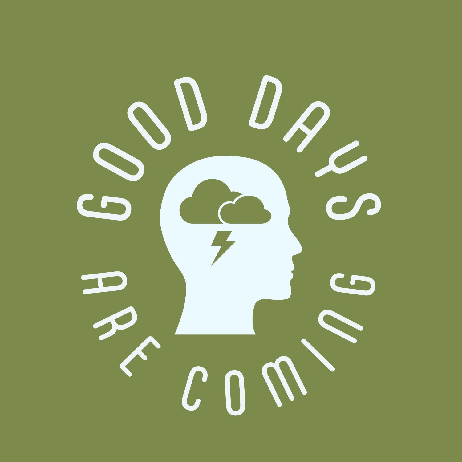 Good Days are Coming  Podcast