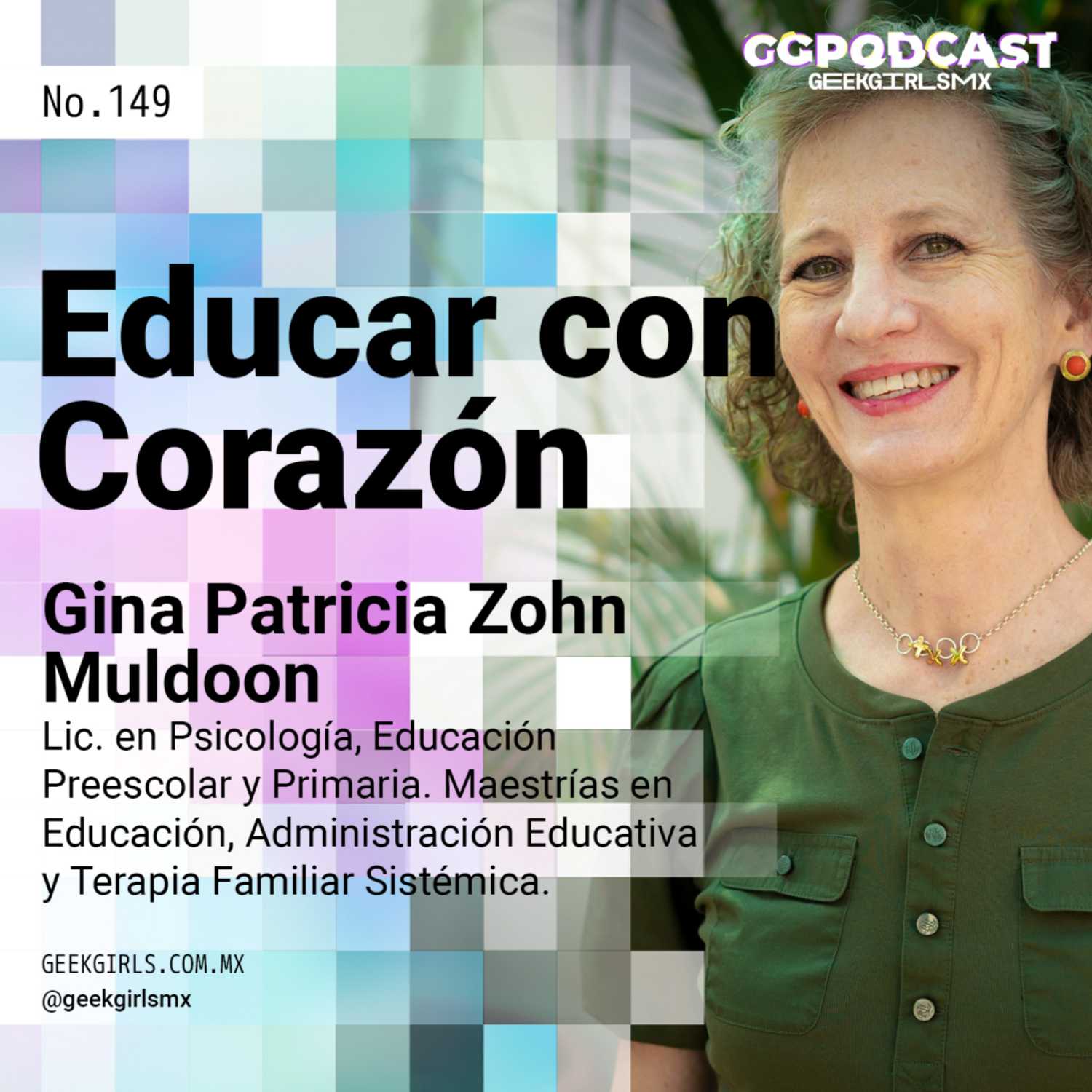 Educar con Corazón - GGPodCast - Gina Patricia Zohn Muldoon episode artwork