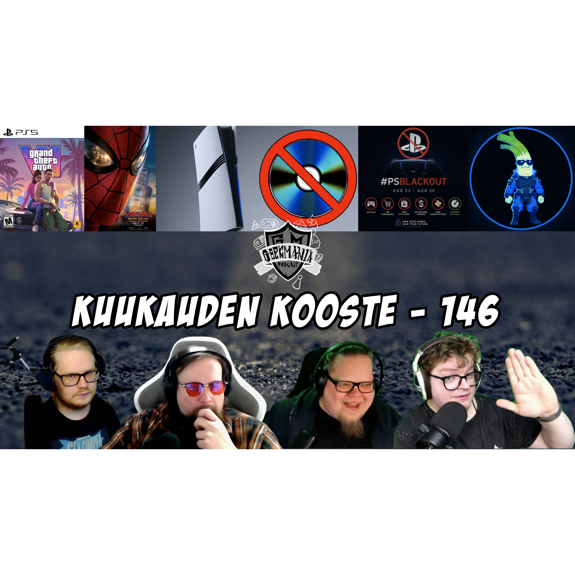 Kuukauden kooste (Spider-Man: Brand New Day, GTA6 Cyberleek, #PSBlackout) - | GeekMania Podcast | - 146
