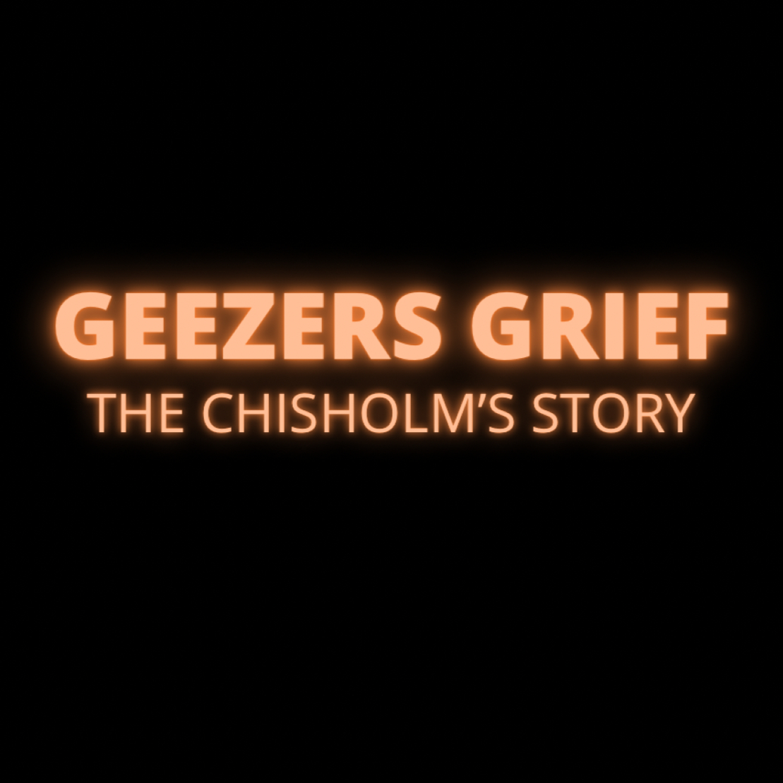 GEEZERS GRIEF
