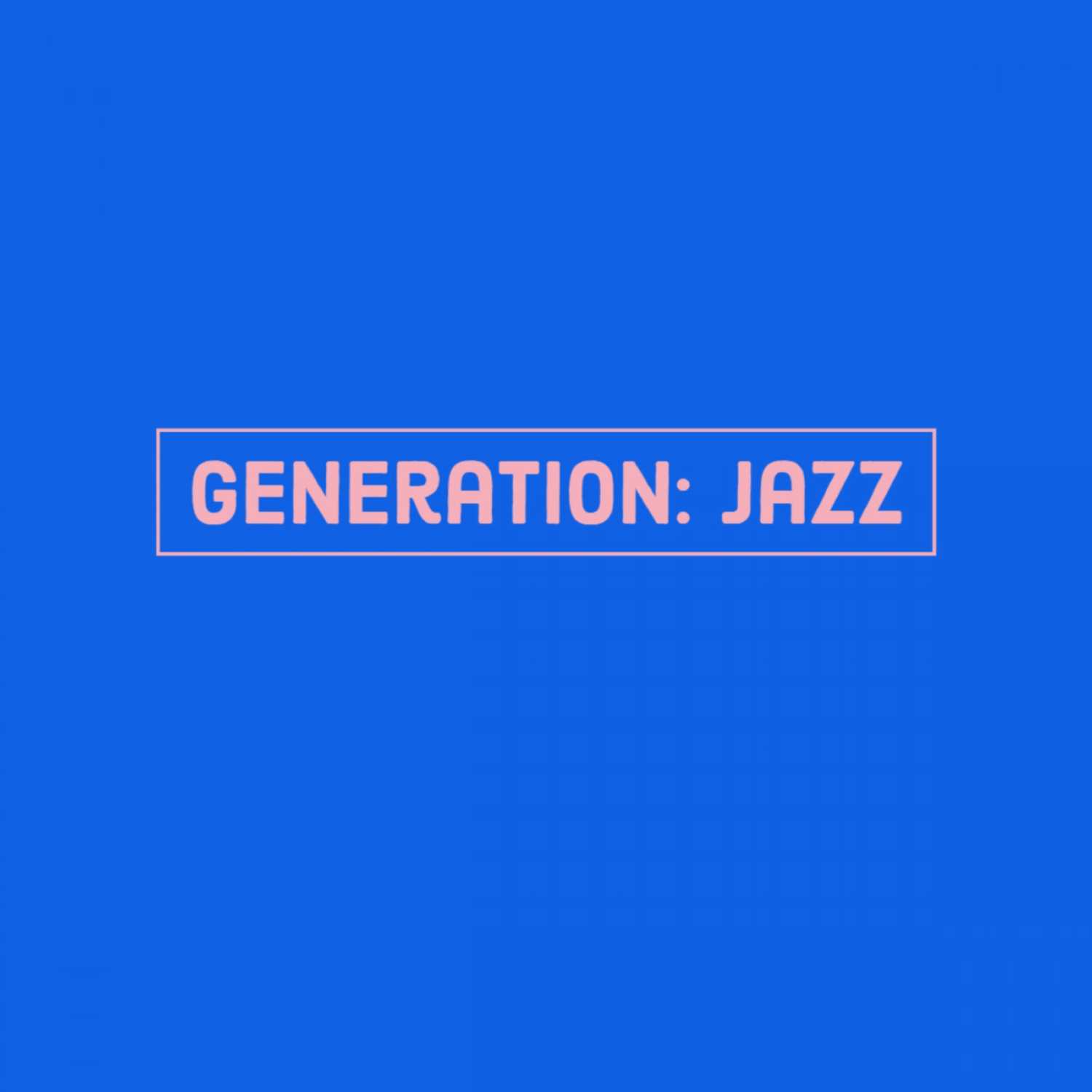 Generation: Jazz