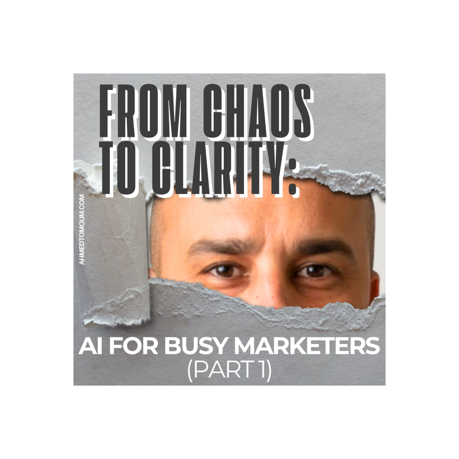 From Chaos to Clarity: AI for Busy Marketers (Part 1) episode artwork
