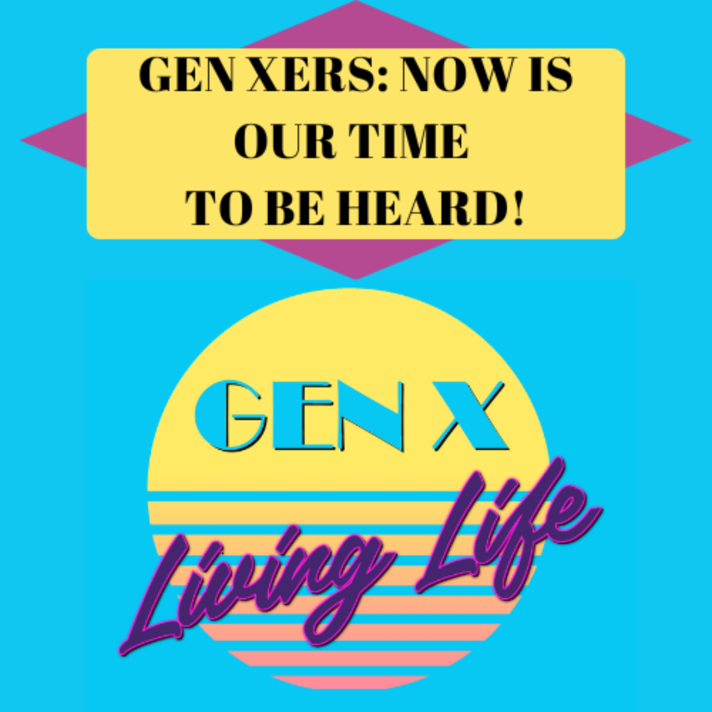 GenX Living Life Podcast