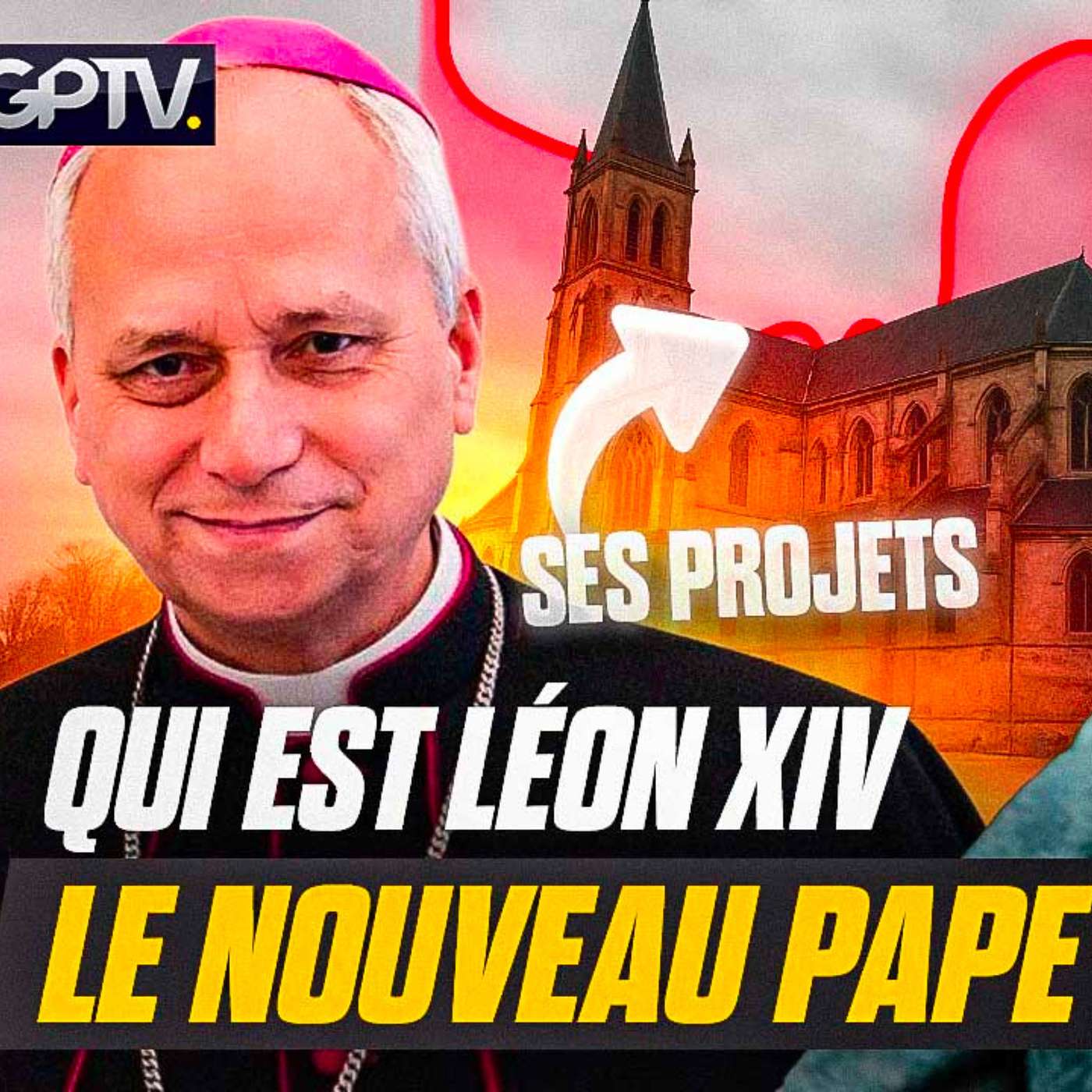 NOUVEAU PAPE LÉON XIV : QUELS SONT SES PROJETS POUR L’ÉGLISE CATHOLIQUE EN CRISE ? | GPTV