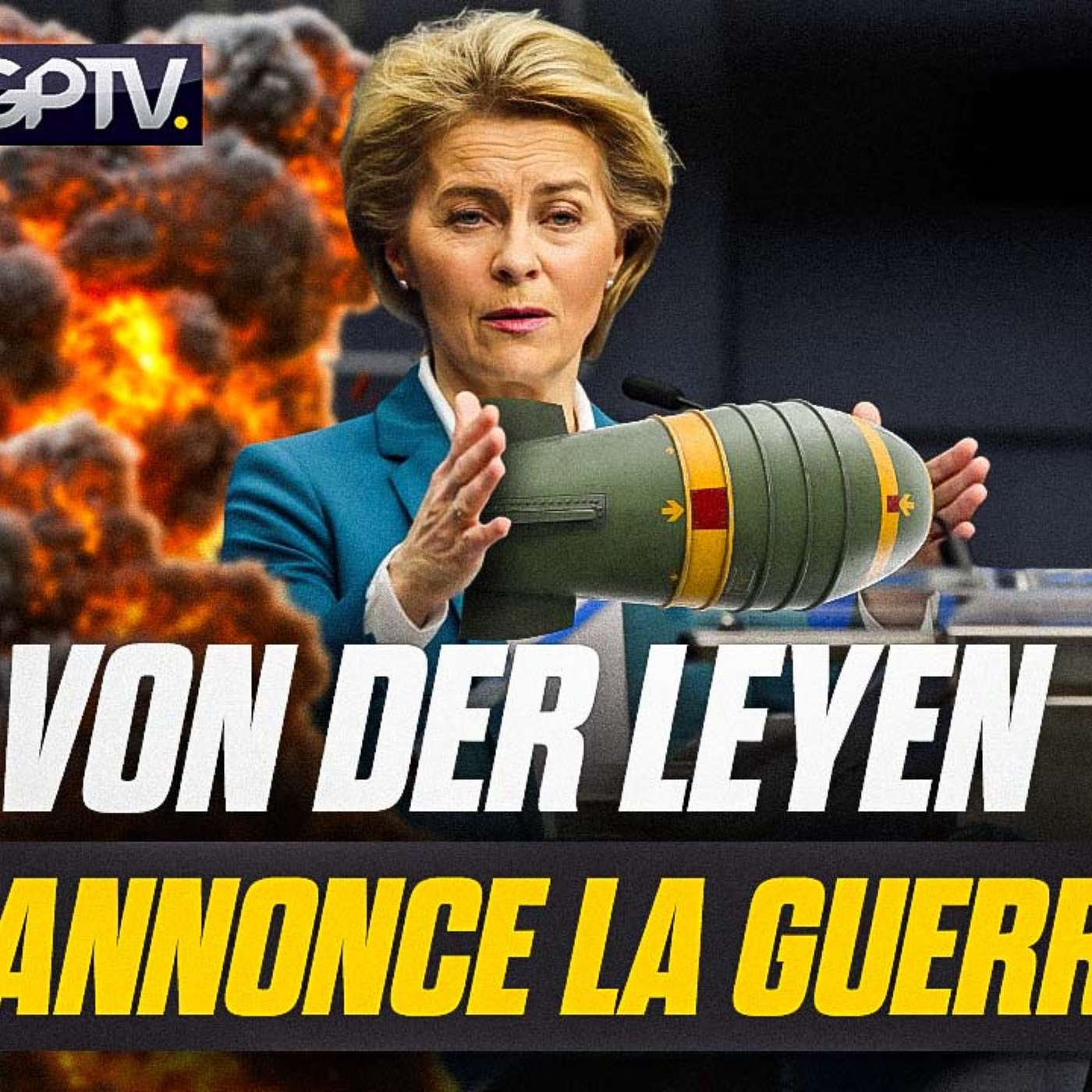 GUERRE À GRANDE ÉCHELLE : VON DER LEYEN NOUS IMPOSE LE PIRE ! | GPTV