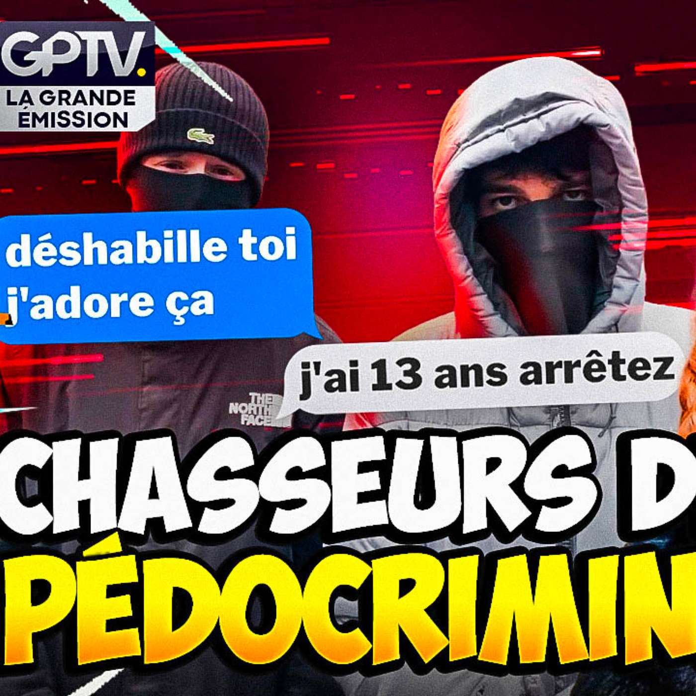 EXCLUSIF : LES CHASSEURS DE PÉDOCRIMINELS S’EXPRIMENT ! | GPTV