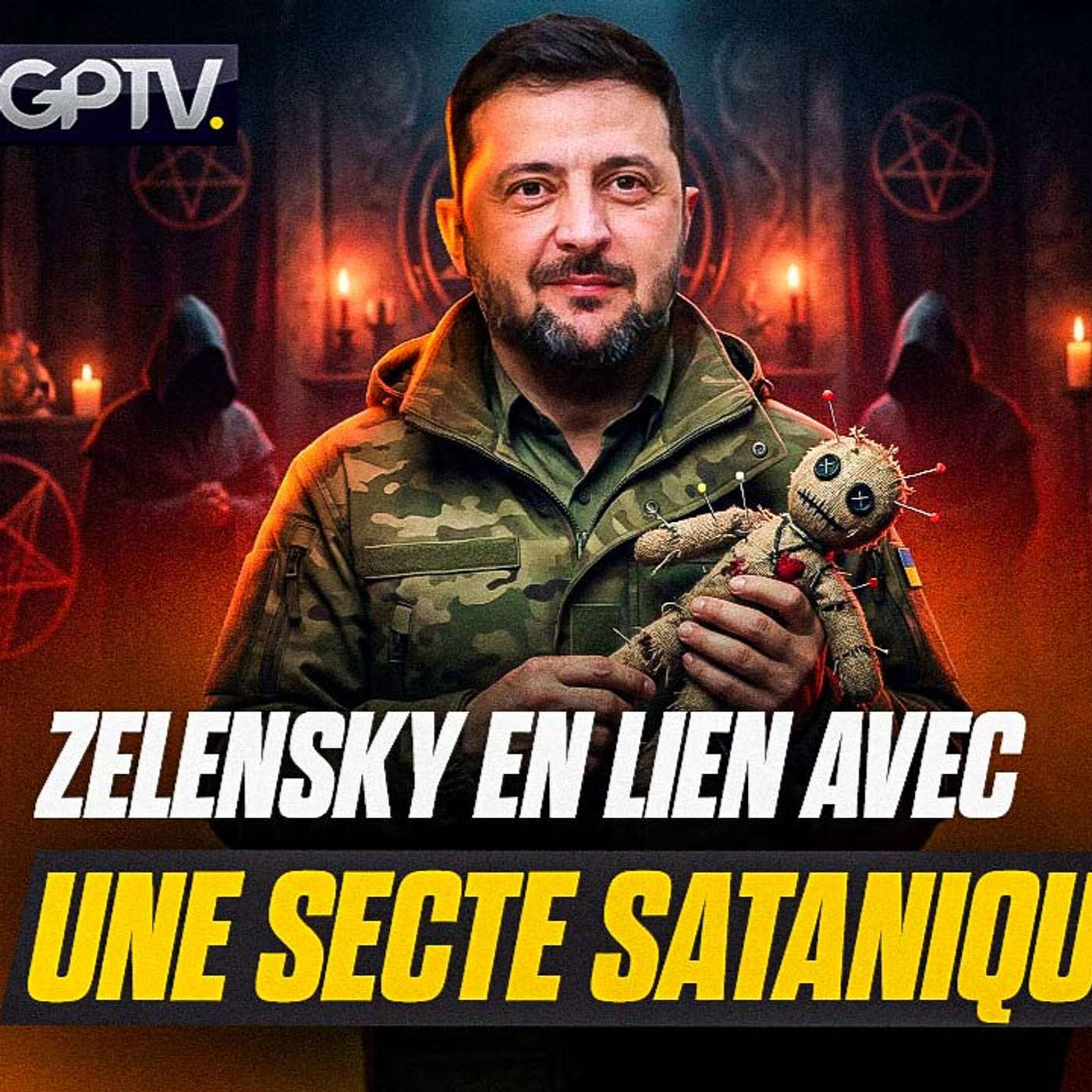 ALERTE : ZELENSKY EN LIEN AVEC UNE SECTE SATANIQUE ! | GPTV
