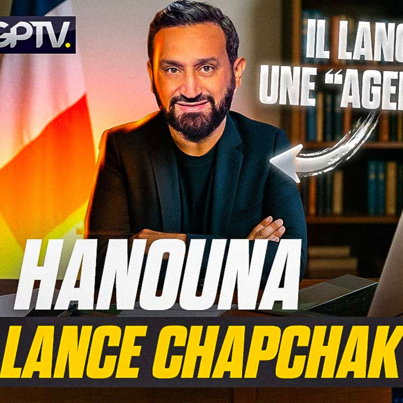 DE TPMP À LA POLITIQUE : HANOUNA LANCE CHAPCHAK, SON AGENCE STRATÉGIQUE | GPTV