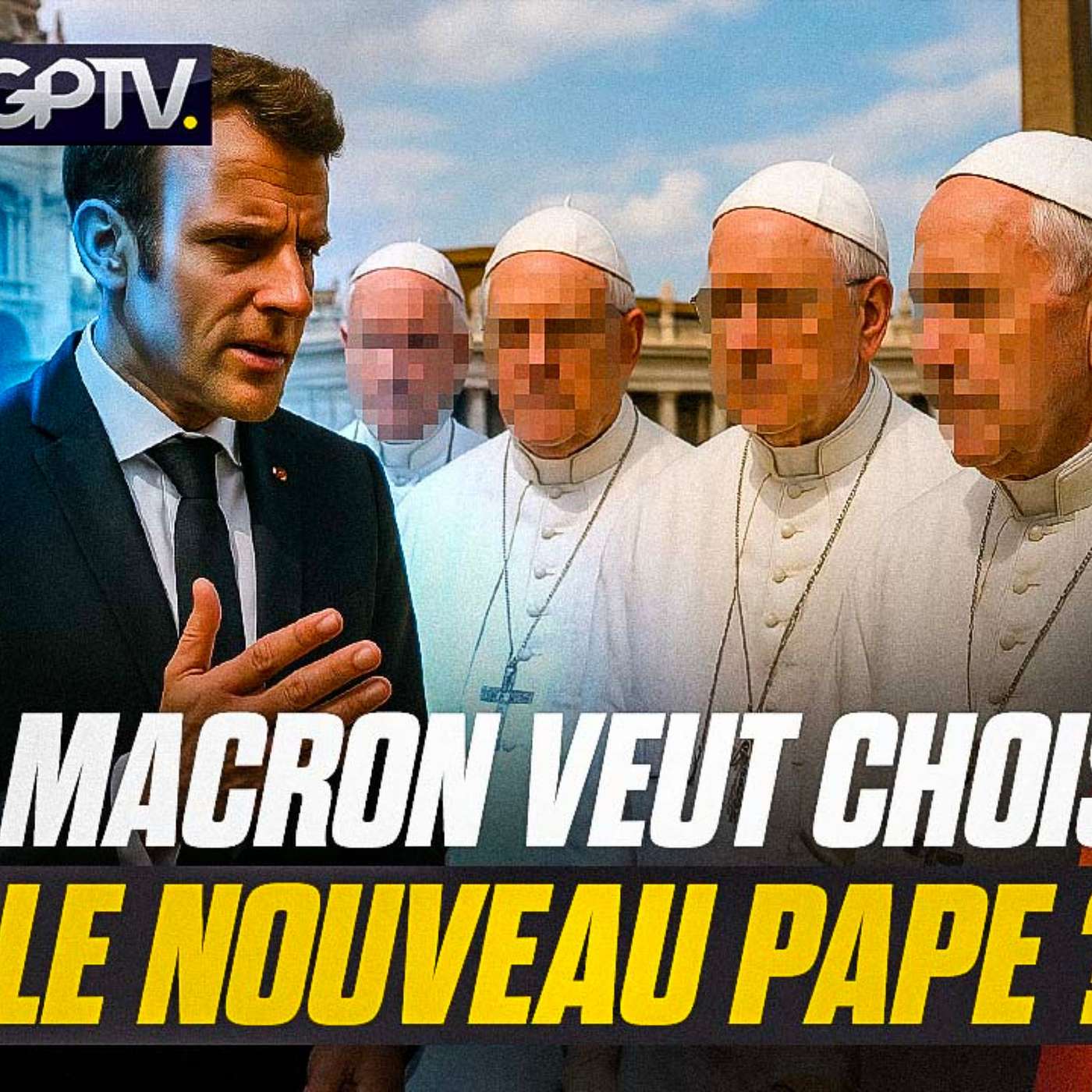 NOUVEAU PAPE : MACRON CRAINT CE CANDIDAT ET VEUT S’EN MÊLER ! | GPTV