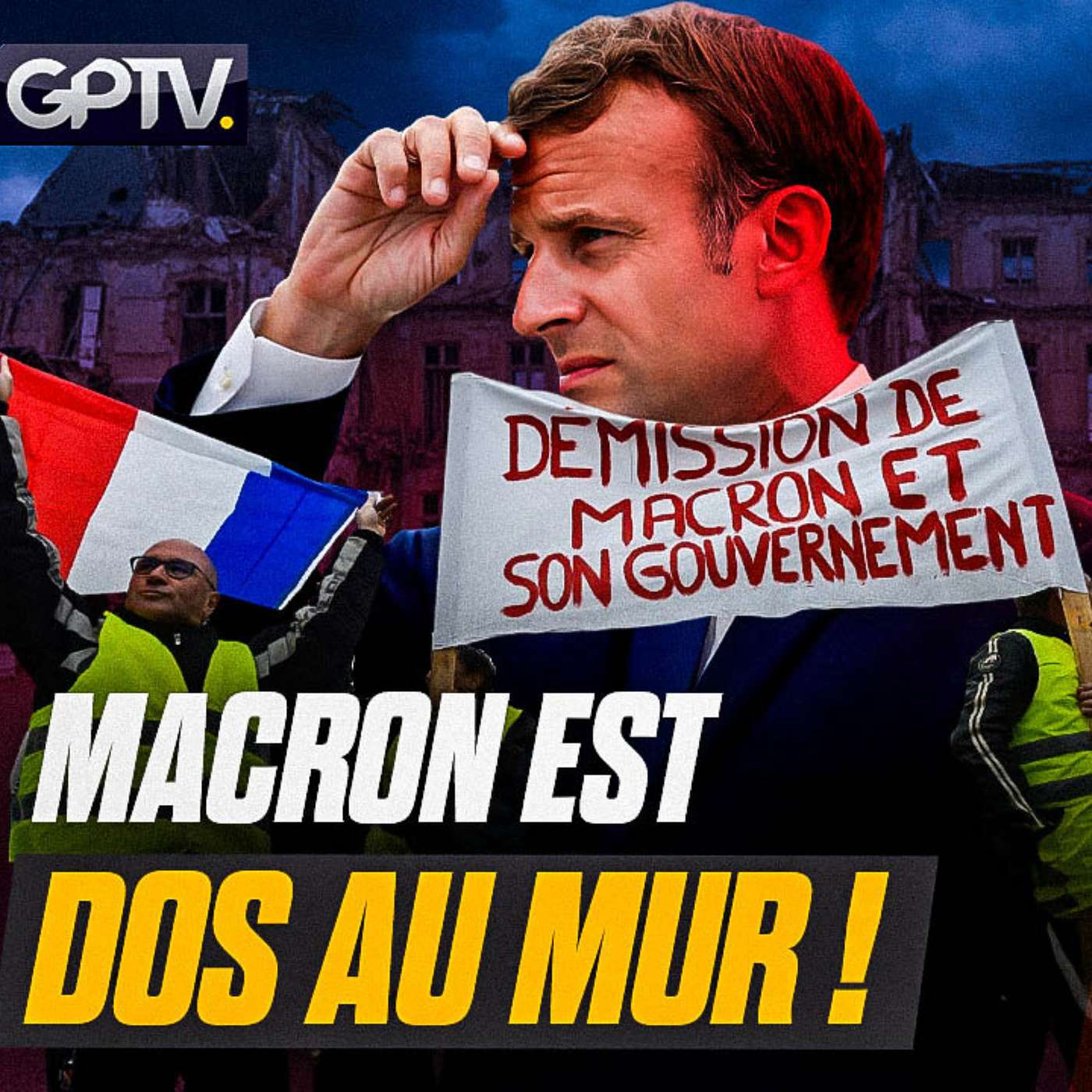 DÉMISSION OU DESTITUTION : MACRON PEUT-IL ENFIN TOMBER ? | GPTV