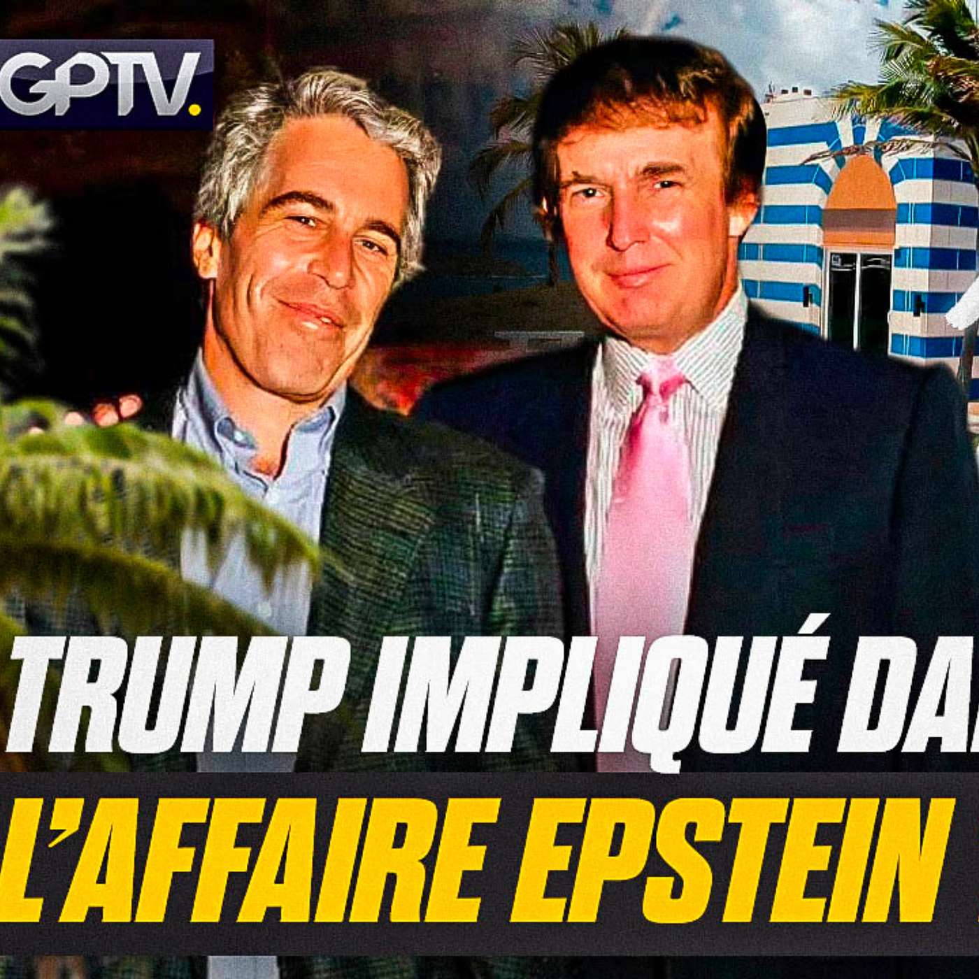 ELON MUSK BALANCE : « DONALD TRUMP ÉTAIT DANS L’AFFAIRE EPSTEIN ! » | GPTV