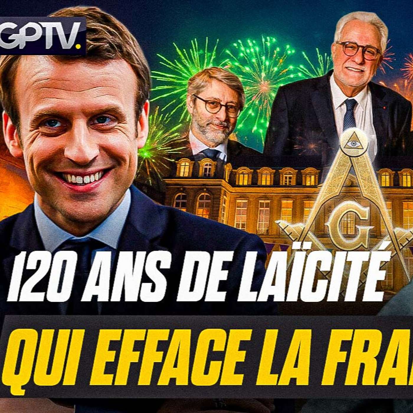 LES LOGES FÊTENT LES 120 ANS D’UNE LAÏCITÉ DEVENUE ARME ANTI-FRANCE | GPTV
