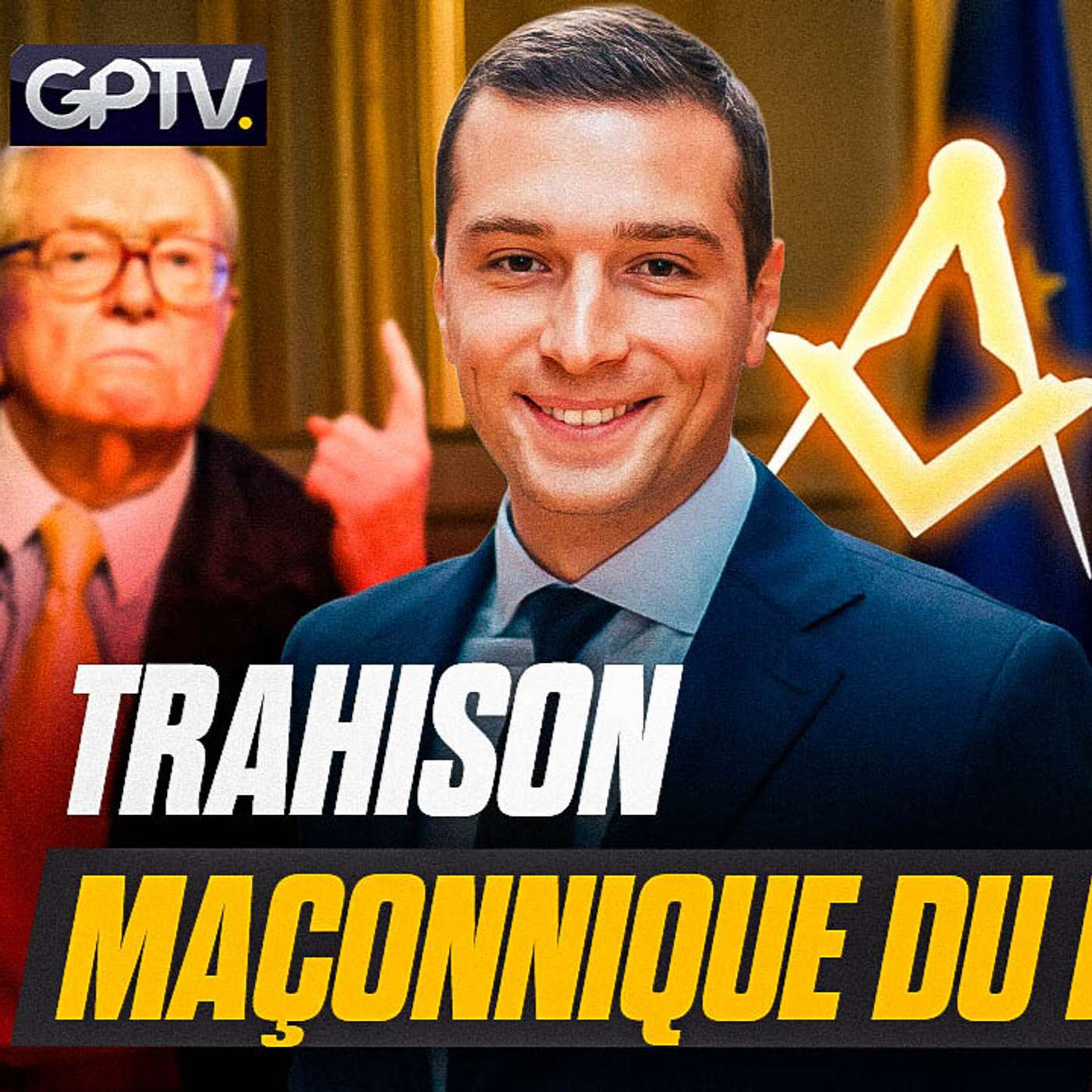 RASSEMBLEMENT NATIONAL : NOUVEAU PARTI DE LA MAÇONNERIE ? | GPTV