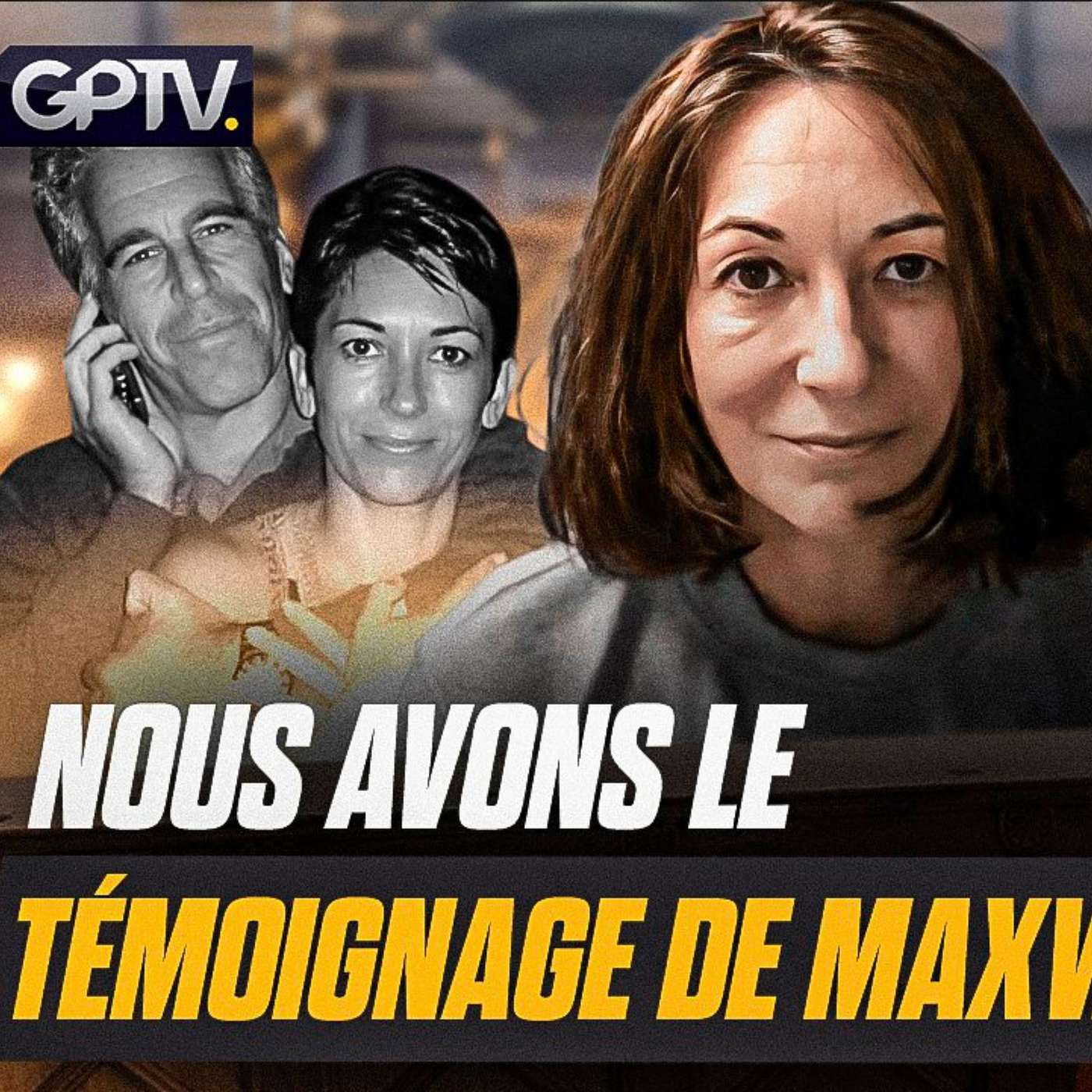 AFFAIRE EPSTEIN : LE TÉMOIGNAGE DE GHISLAINE MAXWELL RENDU PUBLIQUE ! | GPTV