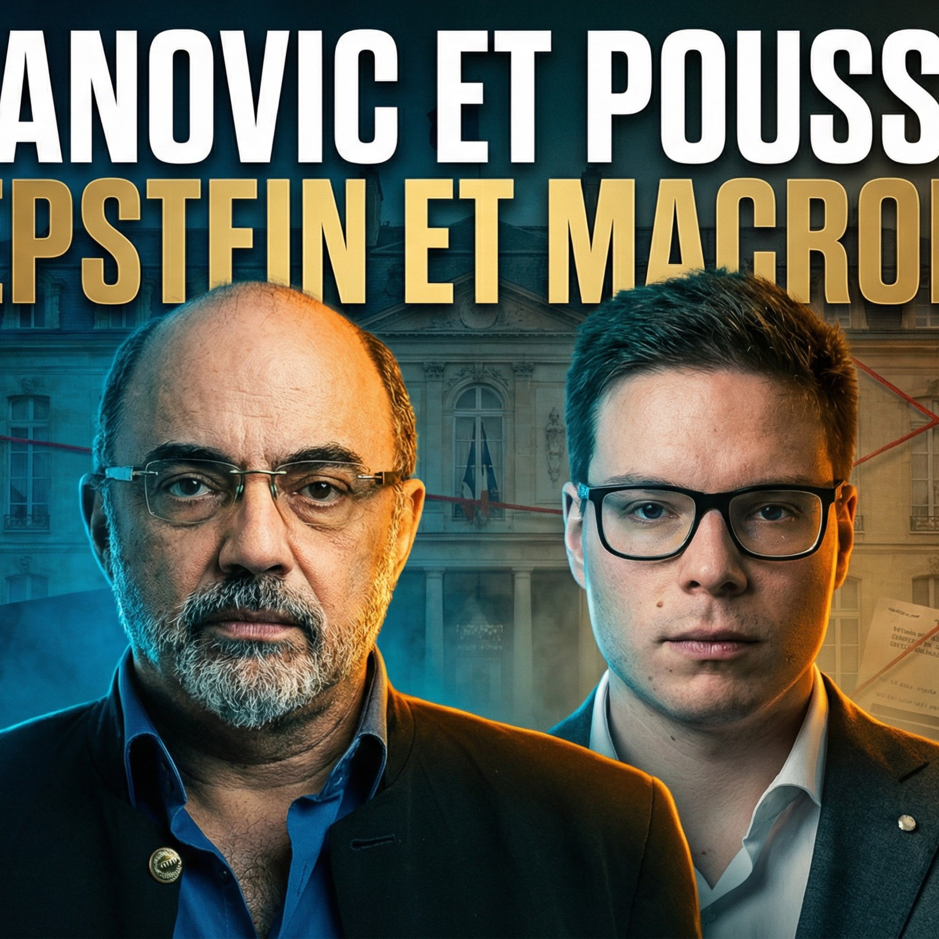 INÉDIT : Xavier POUSSARD et Pierre JOVANOVIC dévoilent les liens MACRON et EPSTEIN !