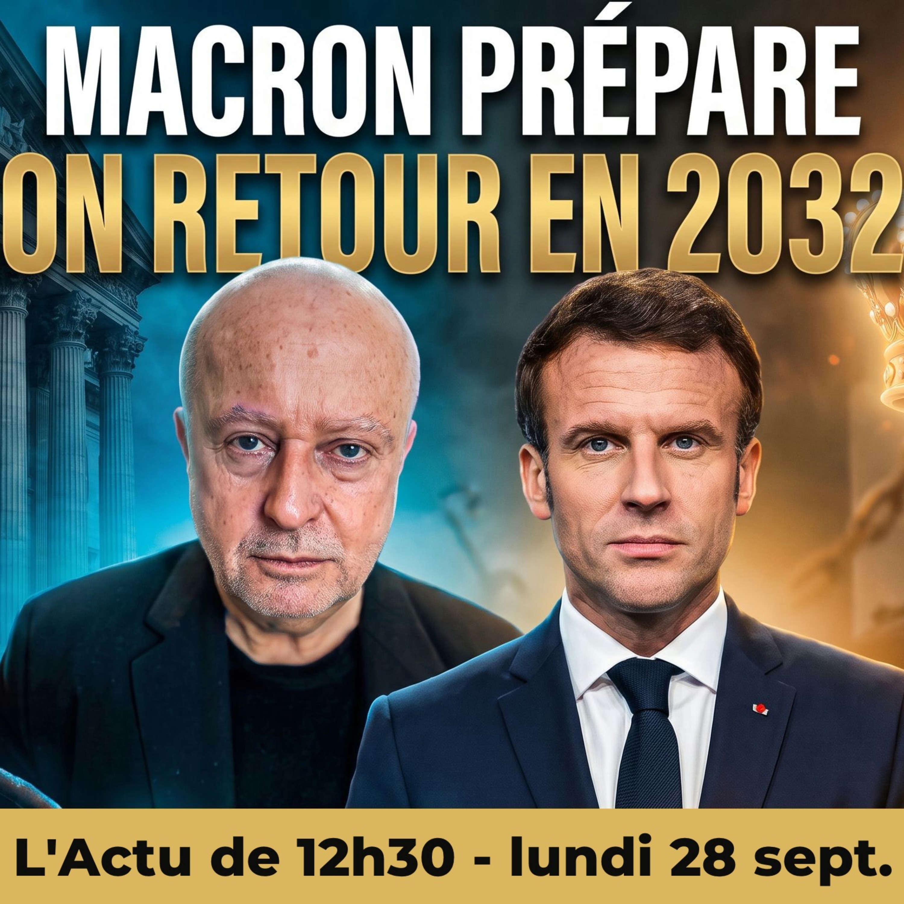 Agenda 2032 : MACRON s’accroche au POUVOIR et prépare déjà son RETOUR !