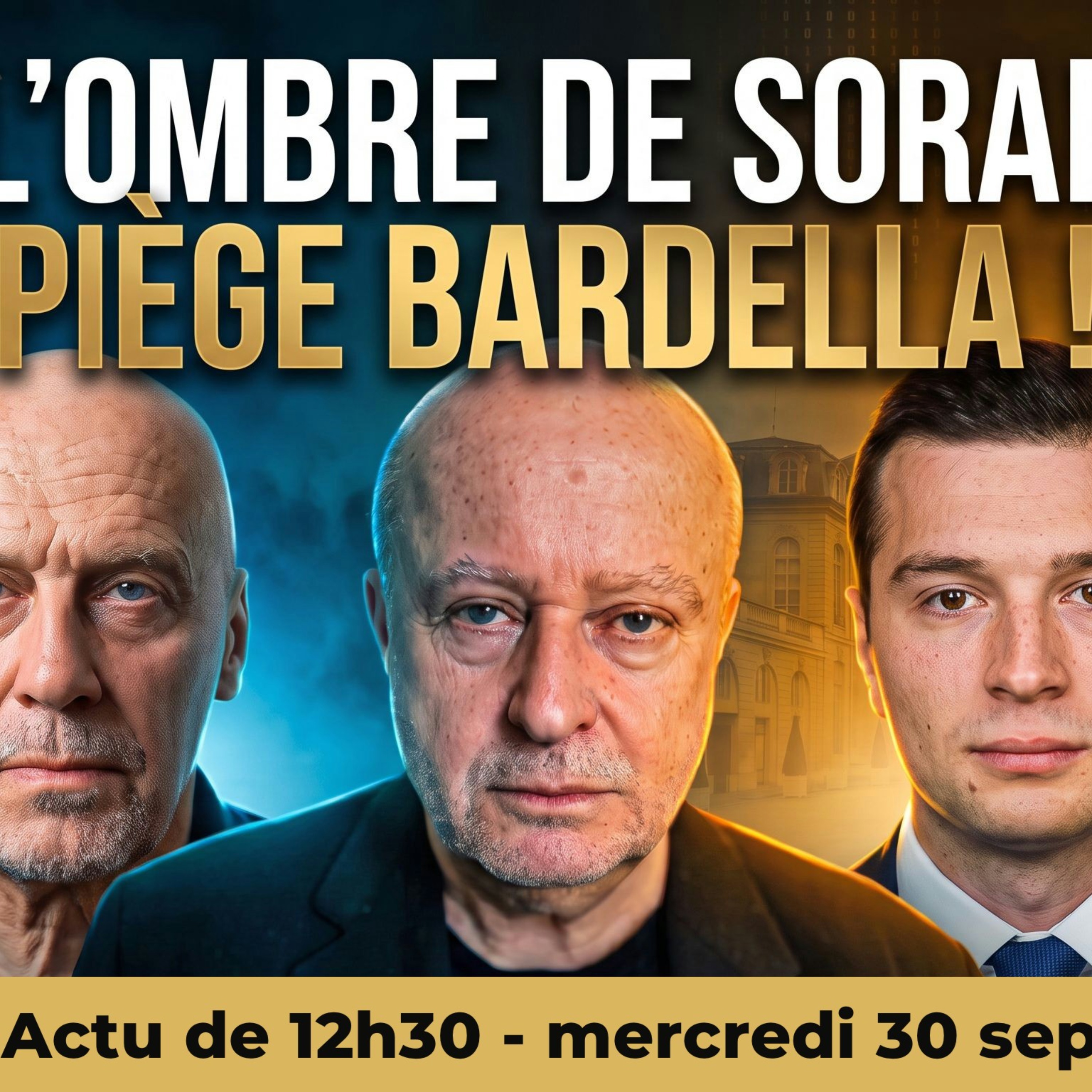 Pourquoi l’affaire Soral est en réalité une BOMBE pour BARDELLA !