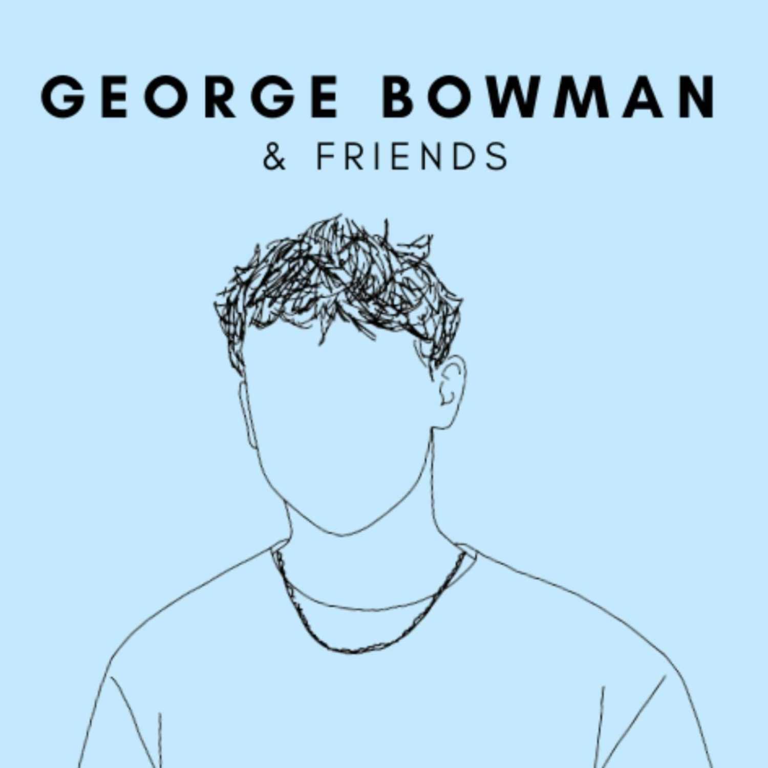 George Bowman and Friends