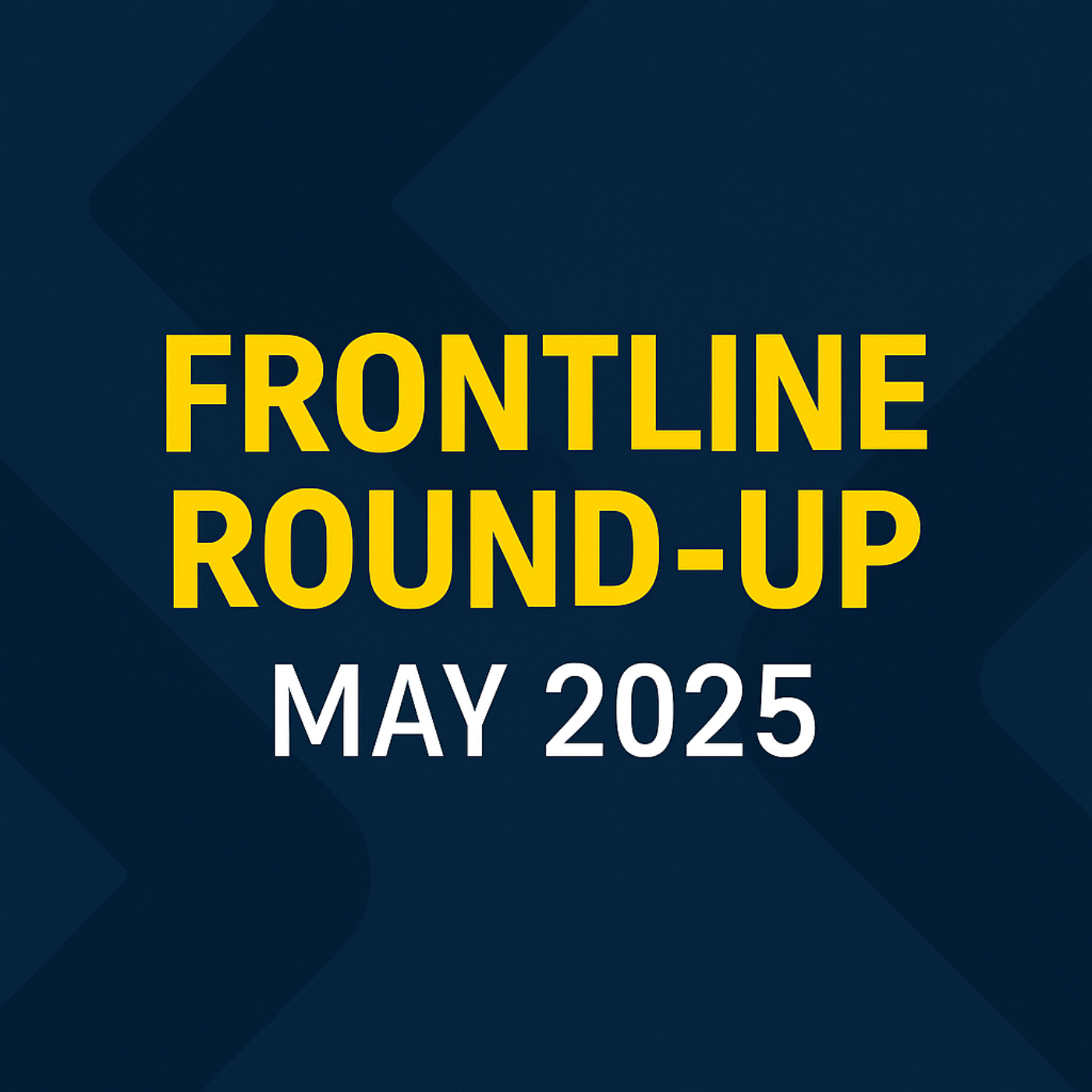 Frontline Round-Up: Industry Heroes, New Laws, & Get Licensed Updates - May 2025