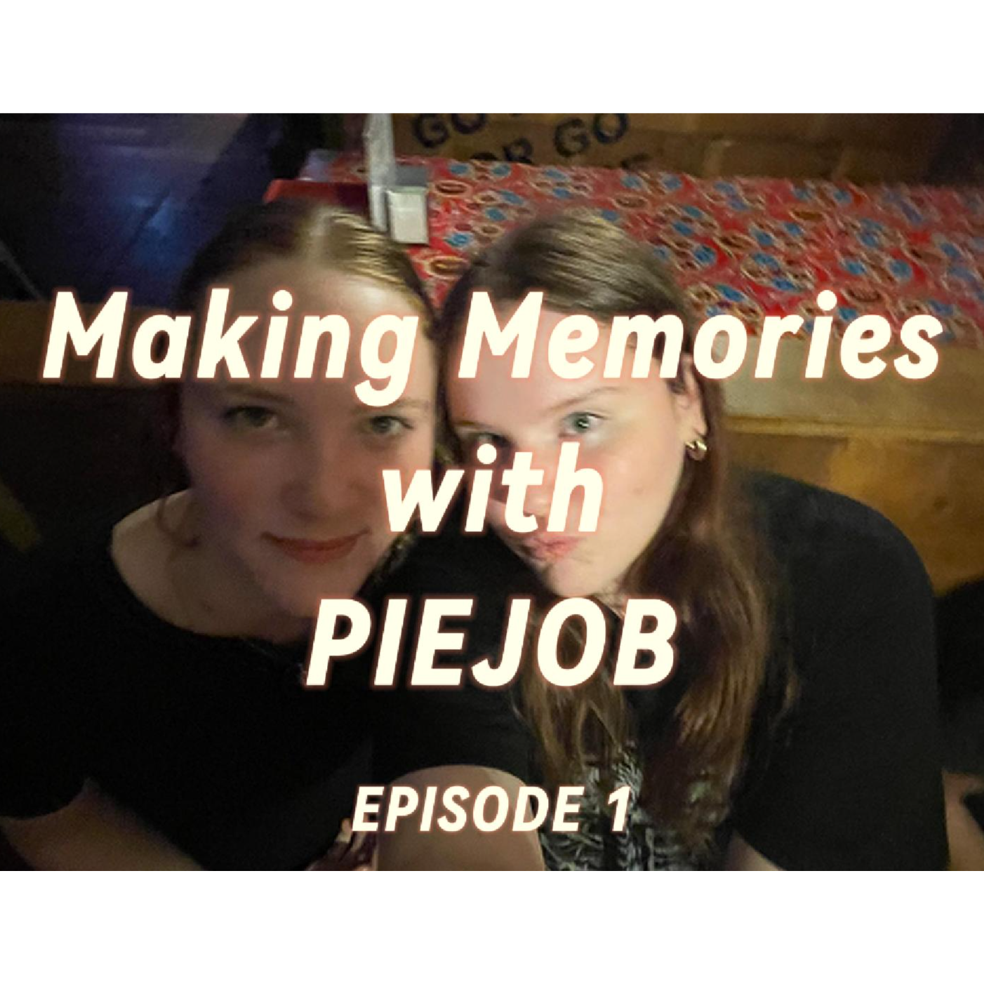 Get to Know Us with PieJob! | Making Memories Episode 1 episode artwork