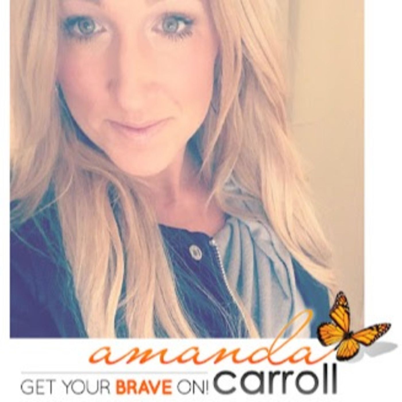 Get Your Brave On with Amanda Carroll