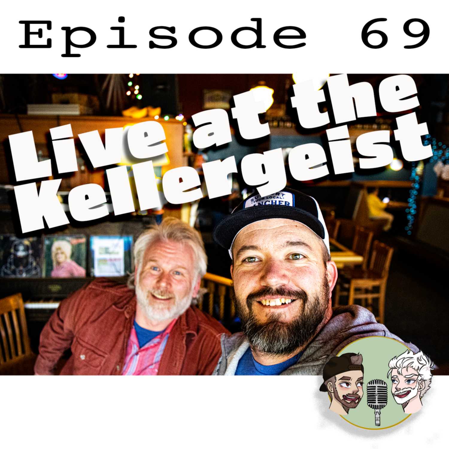 69: LIVE from the Kellergeist
