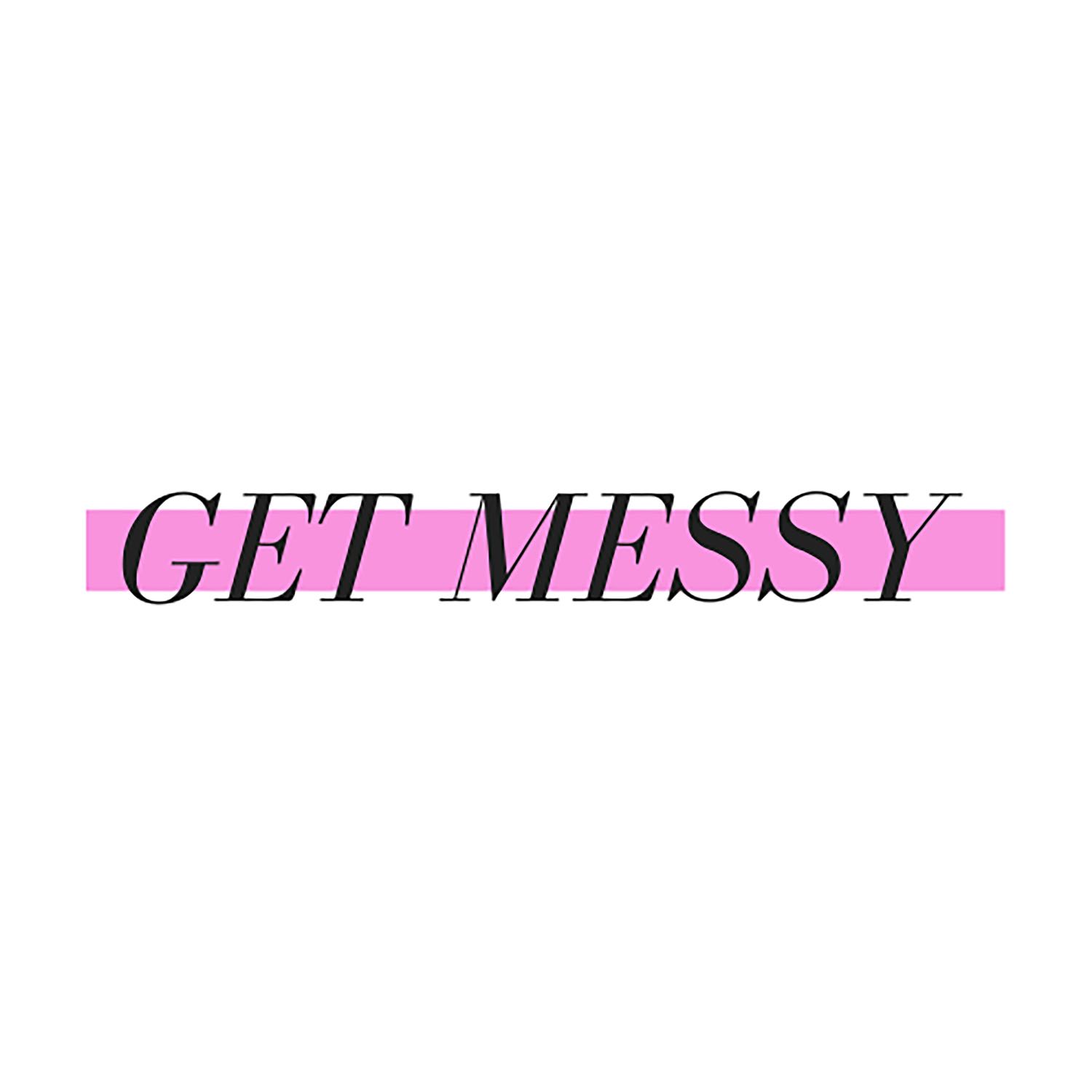 Get Messy