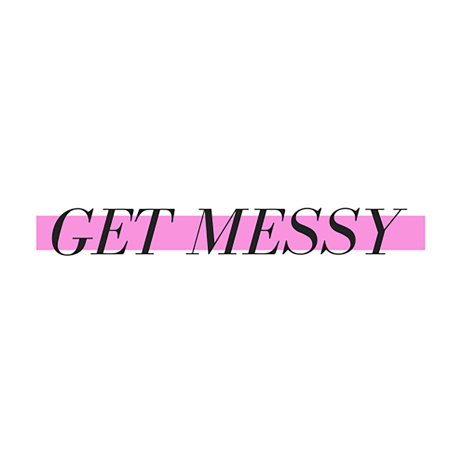 Get Messy