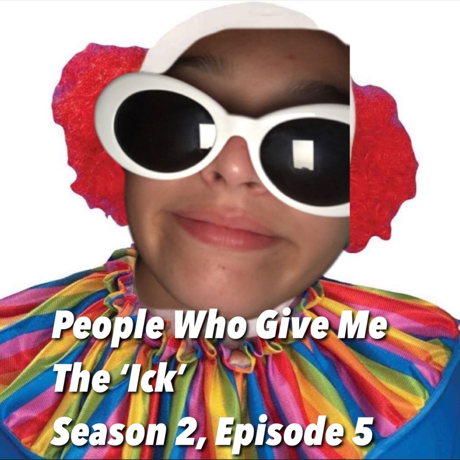 People Who Give Me The 'Ick' episode artwork