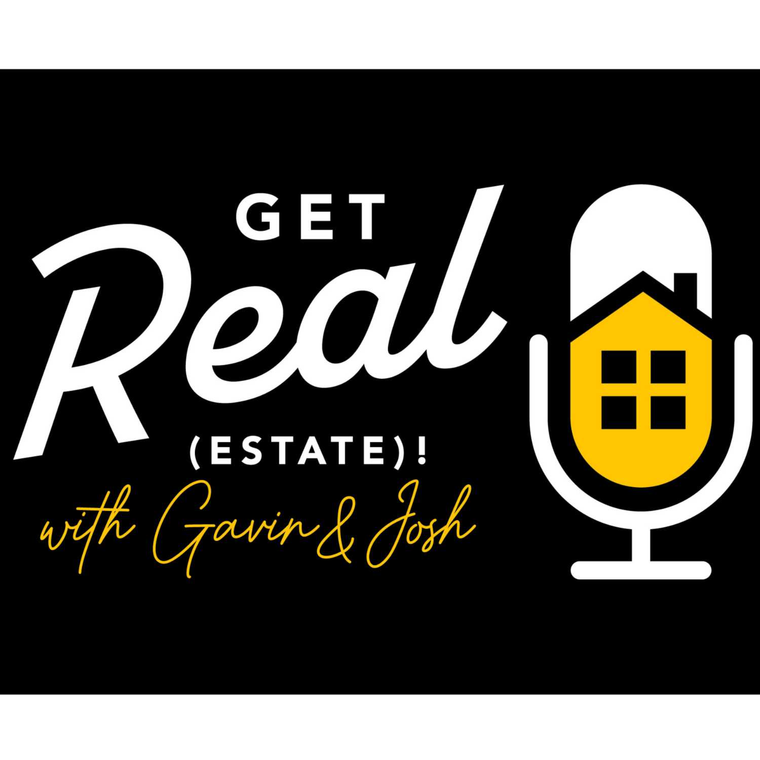 Get Real (Estate) with Gavin & Josh