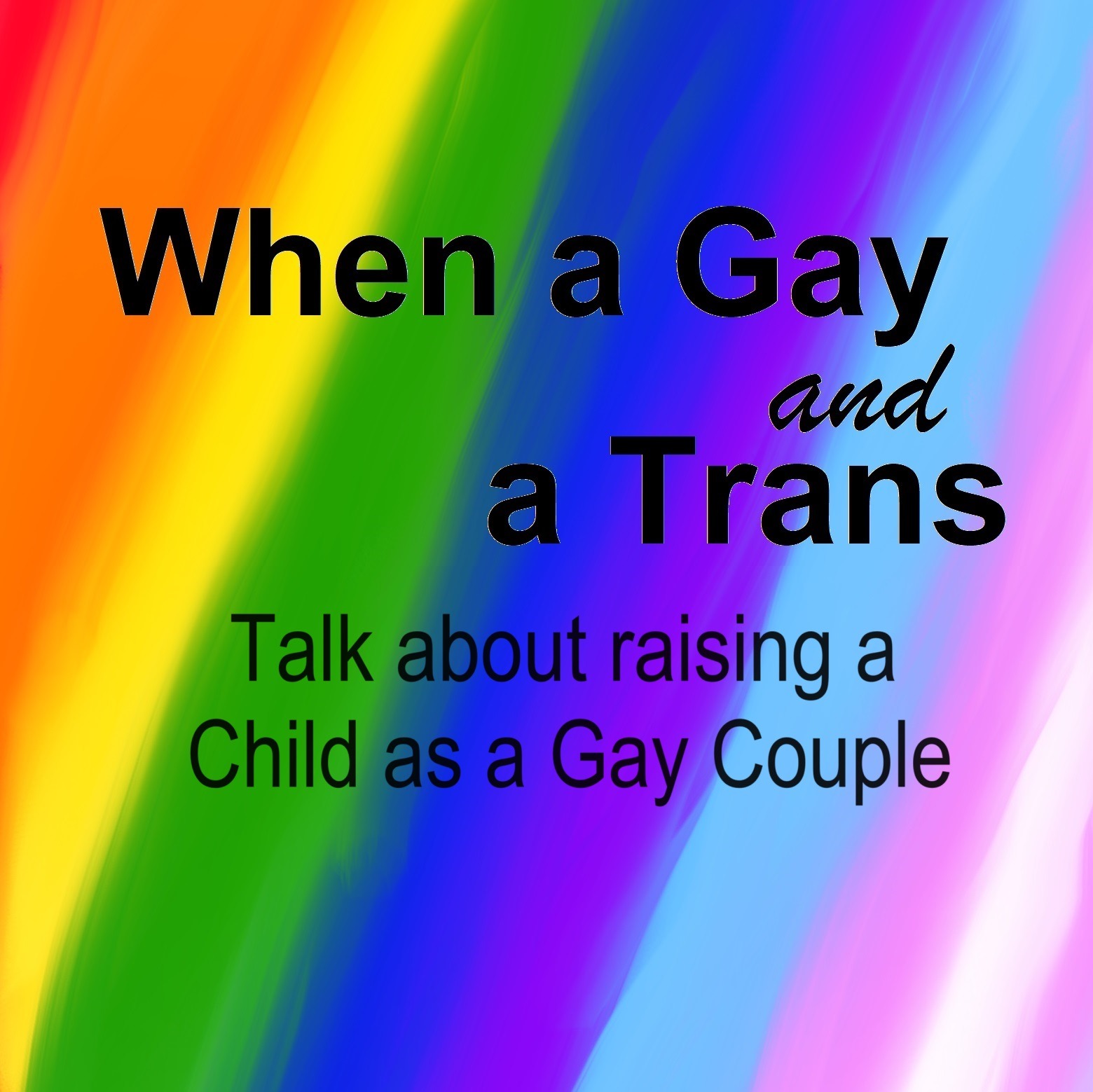 When a Gay and a Trans talk about raising a child as a Gay Couple episode artwork