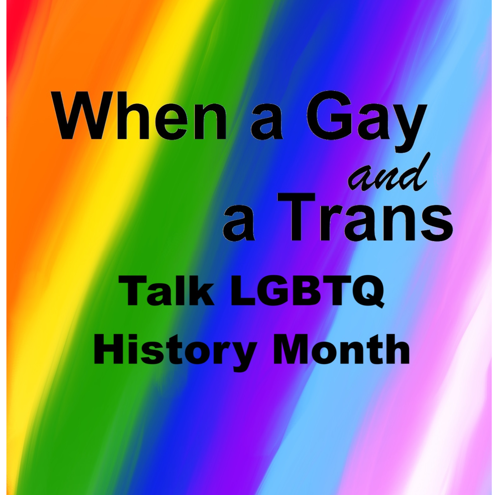 When a Gay and a Trans Talk LGBTQ History Month episode artwork
