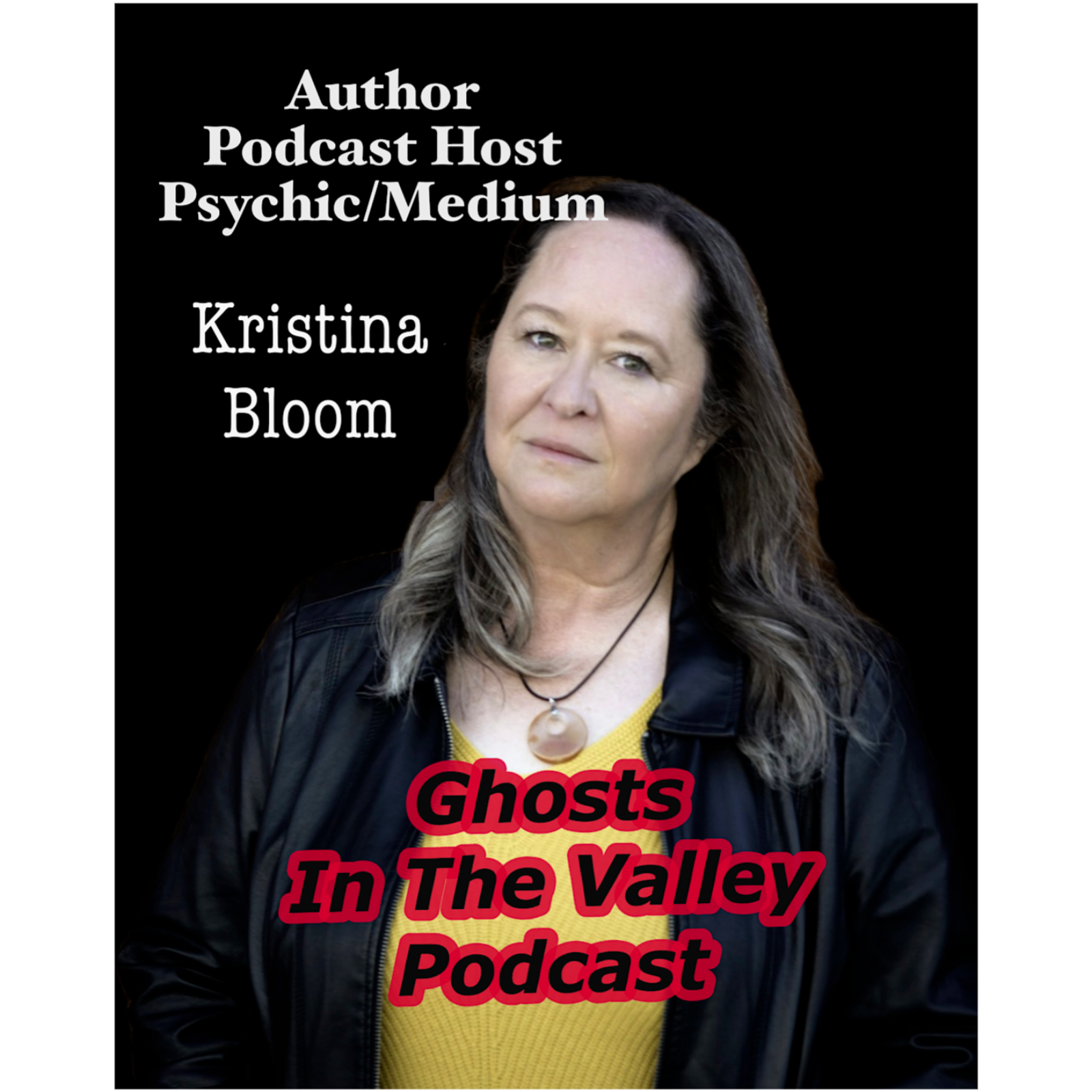 Kristina Bloom - Author/Psychic Medium/Podcast Host