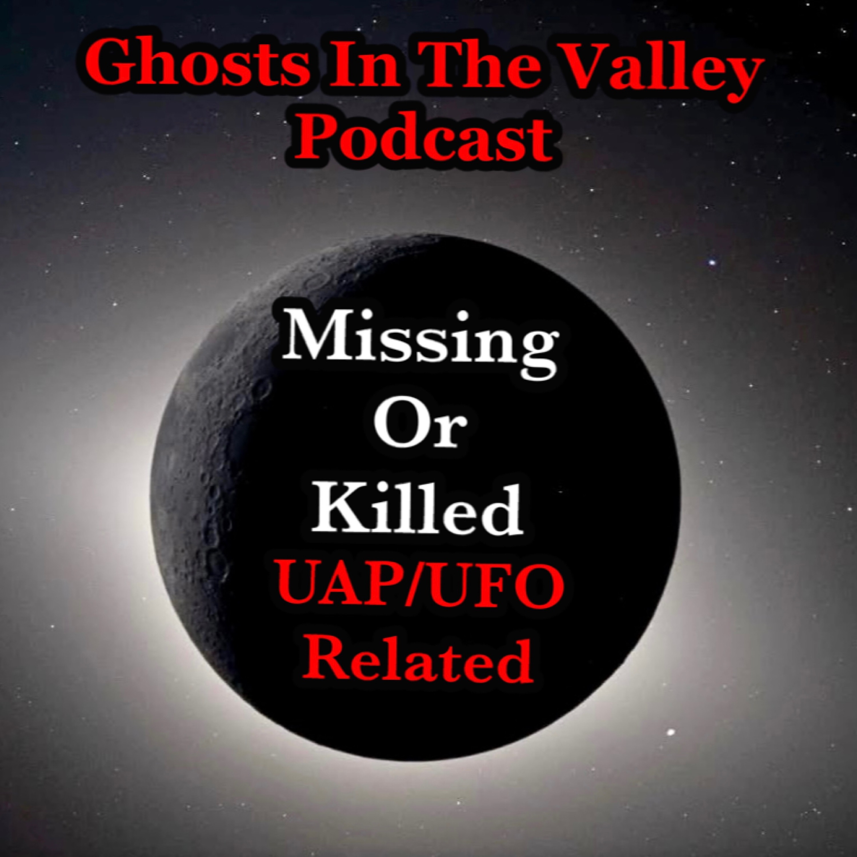 Missing or Killed - UAP/UFO Related