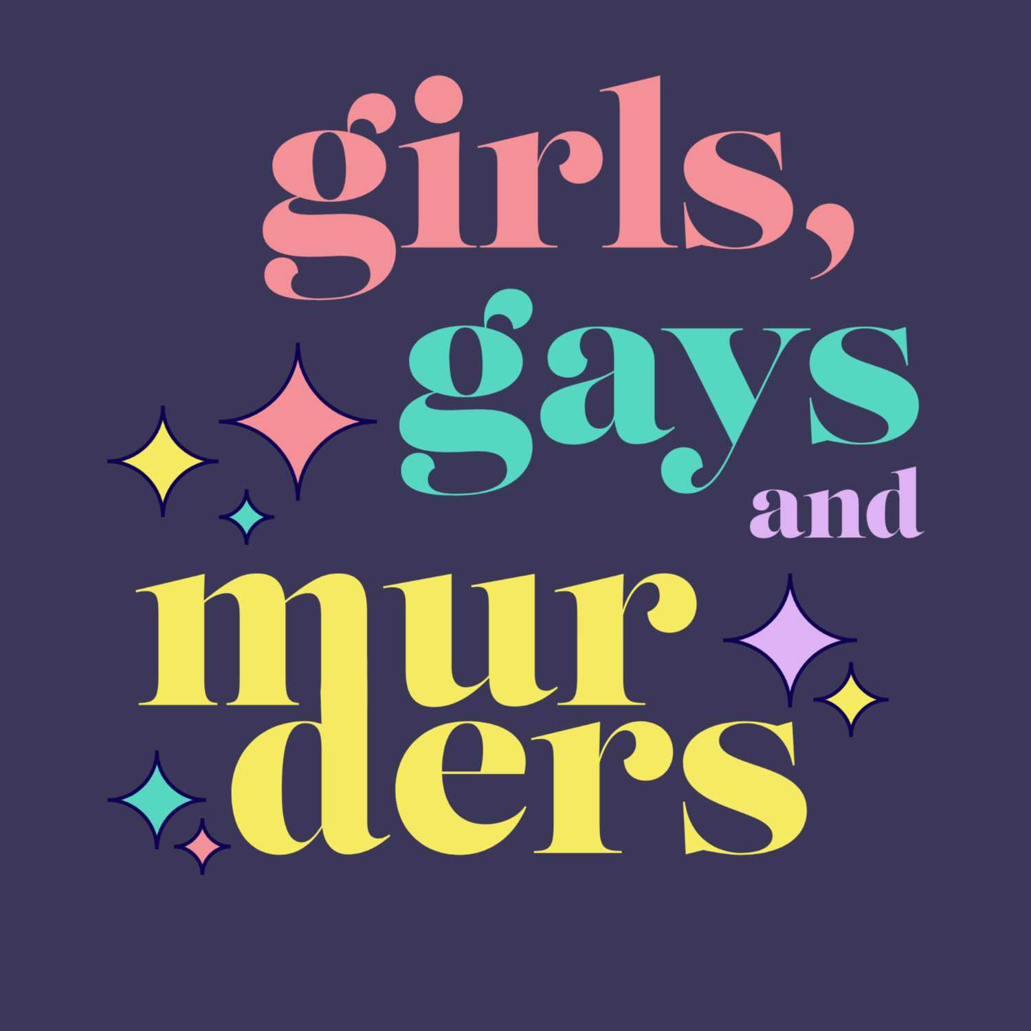 Girls, gays and murders