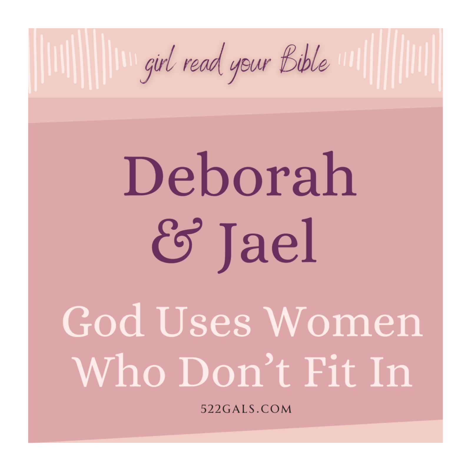 Deborah & Jael’s Story | God Uses Women Who Don’t Fit In