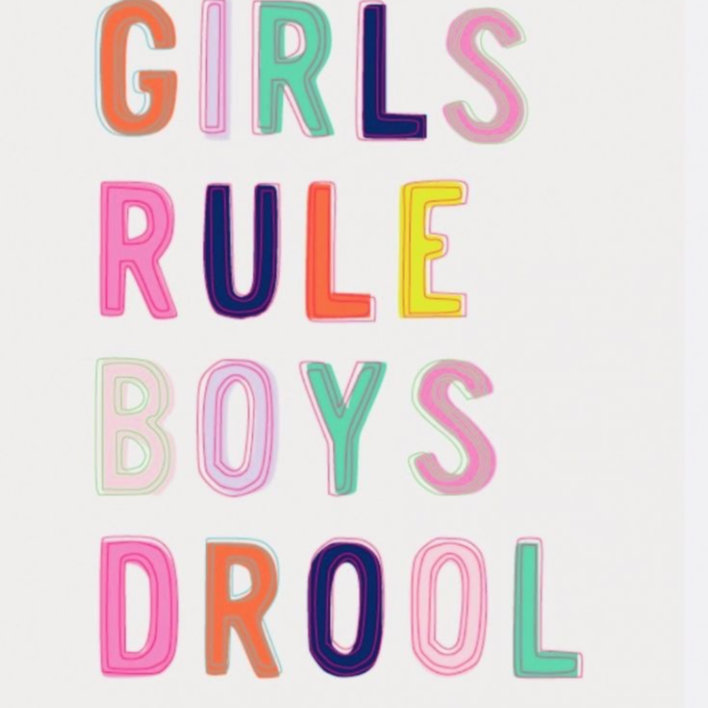 Girls Rule and Boys Drool! Part 1
