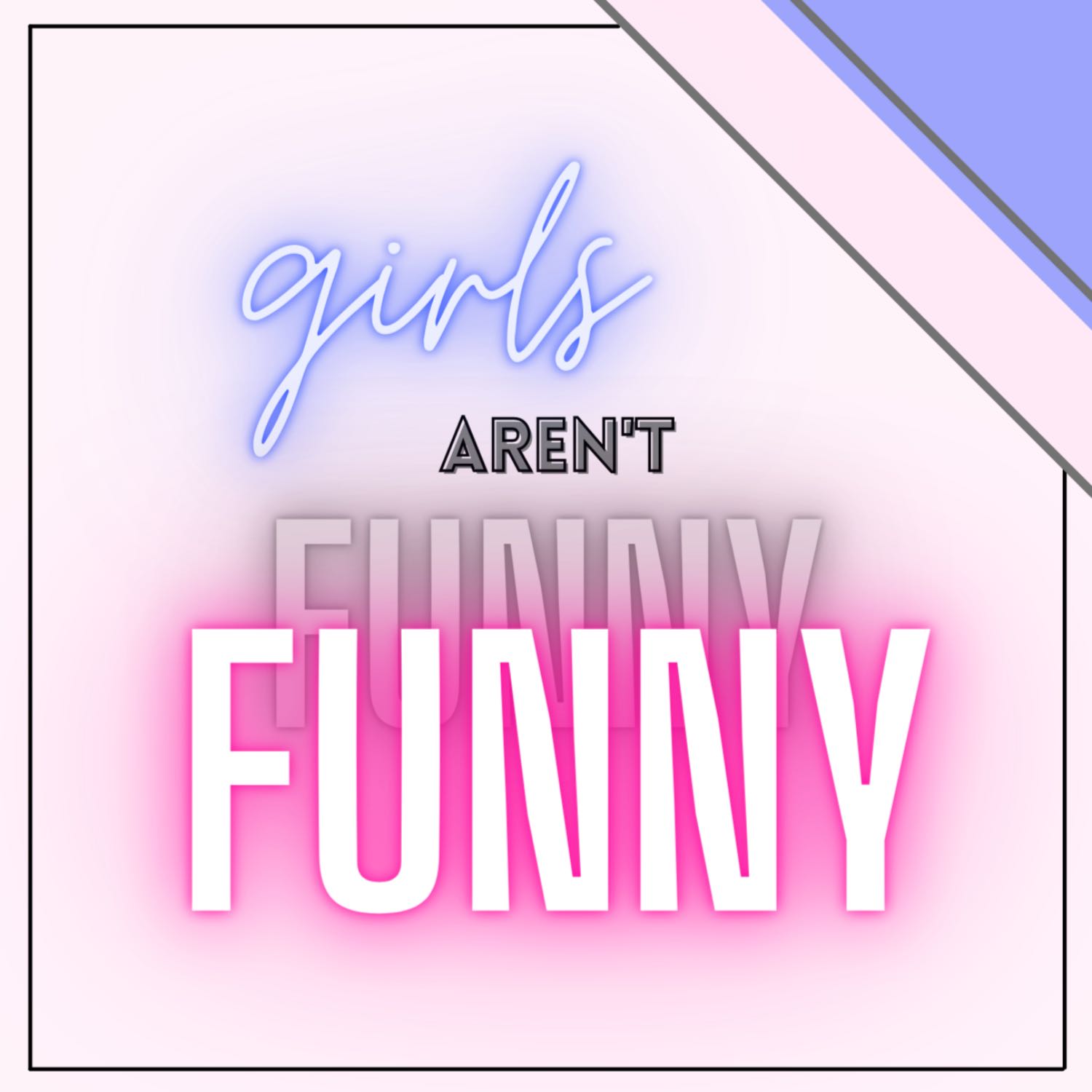 girls aren't funny
