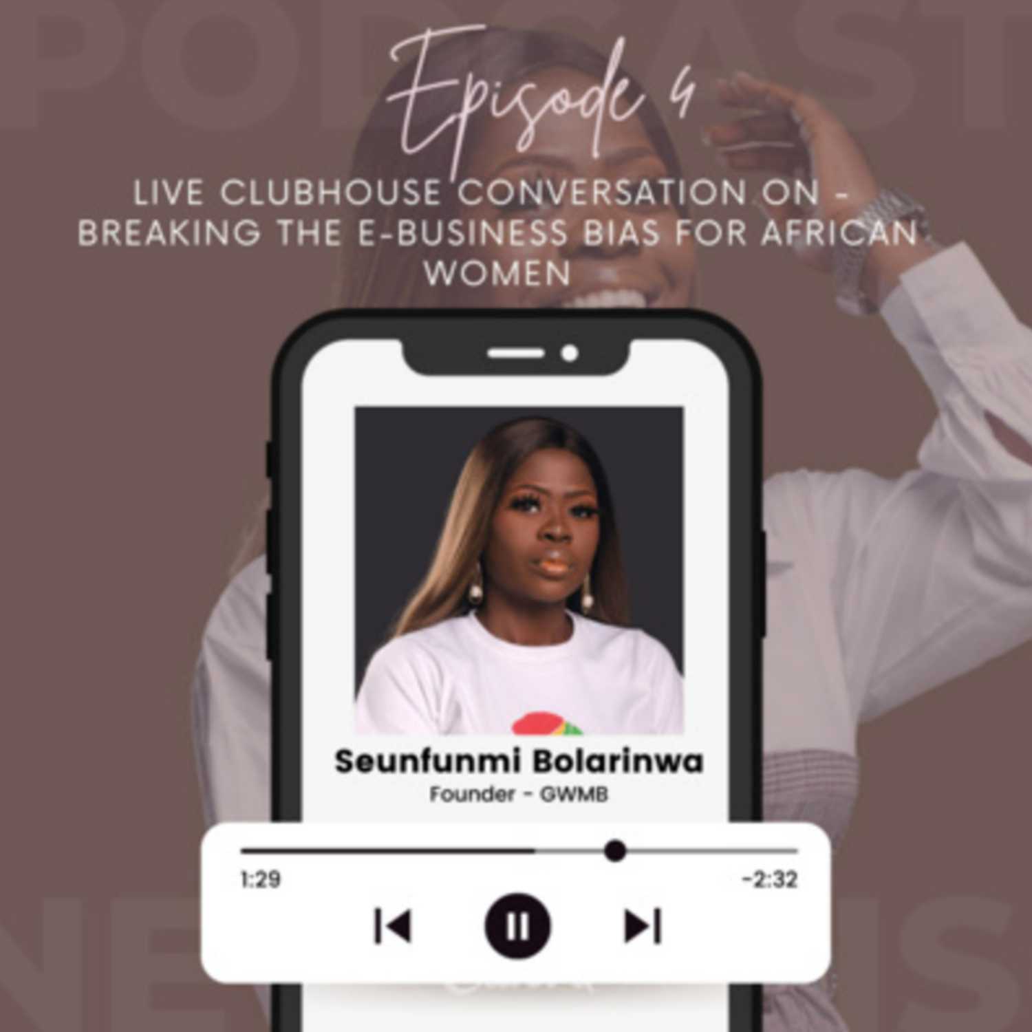 Special Live Podcast - IWD2022 Episode on Breaking the E-Business Bias for African Women