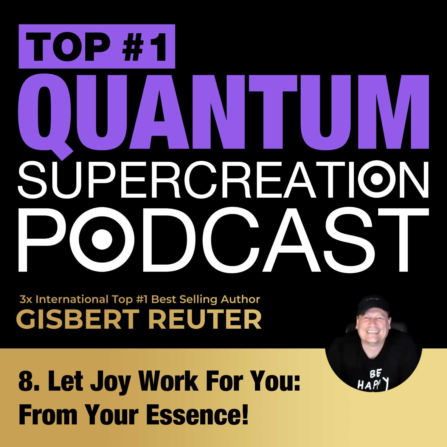 8. Let Joy Work For You: From Your Essence!