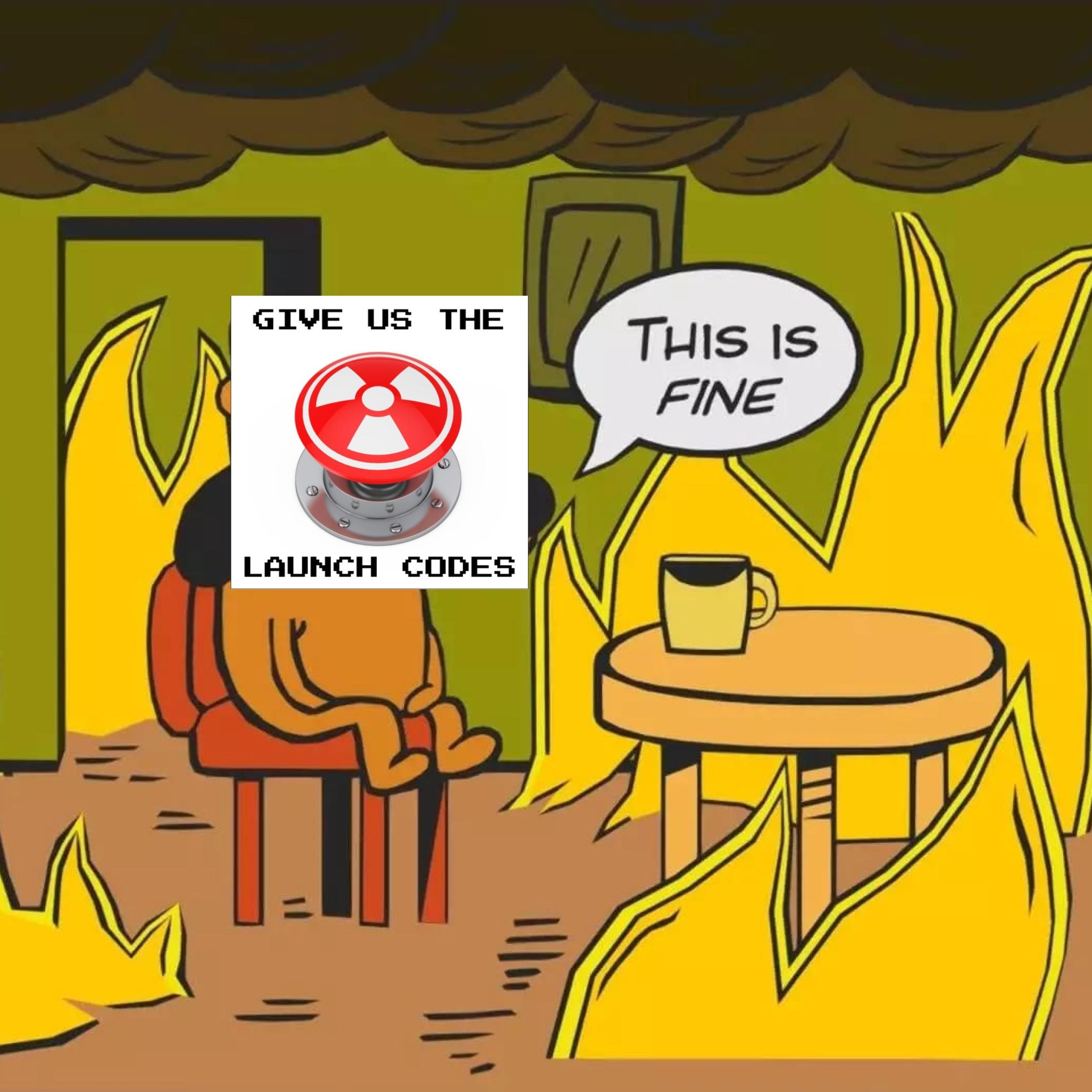 Give Us the Launch Codes