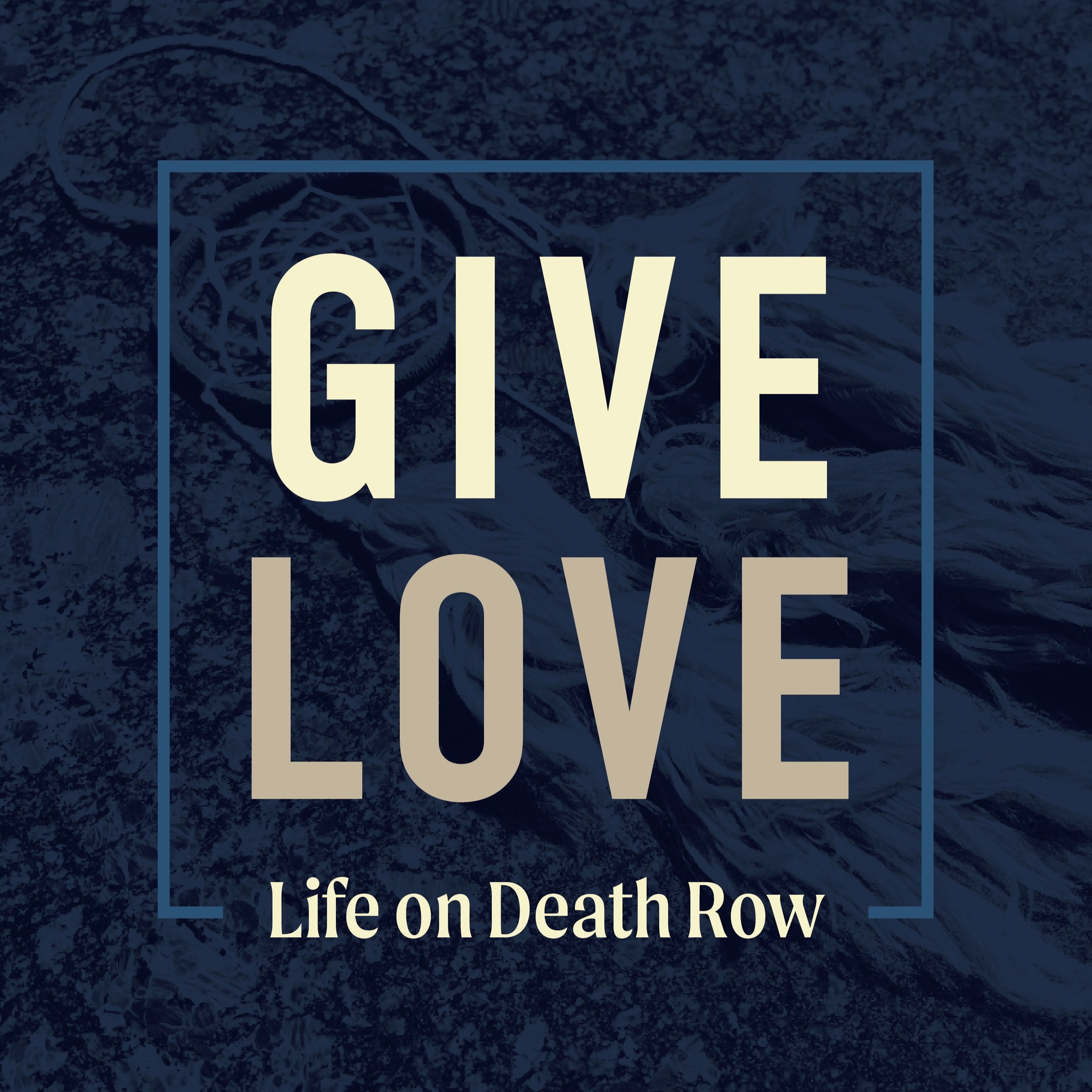 Give Love: Life on Death Row