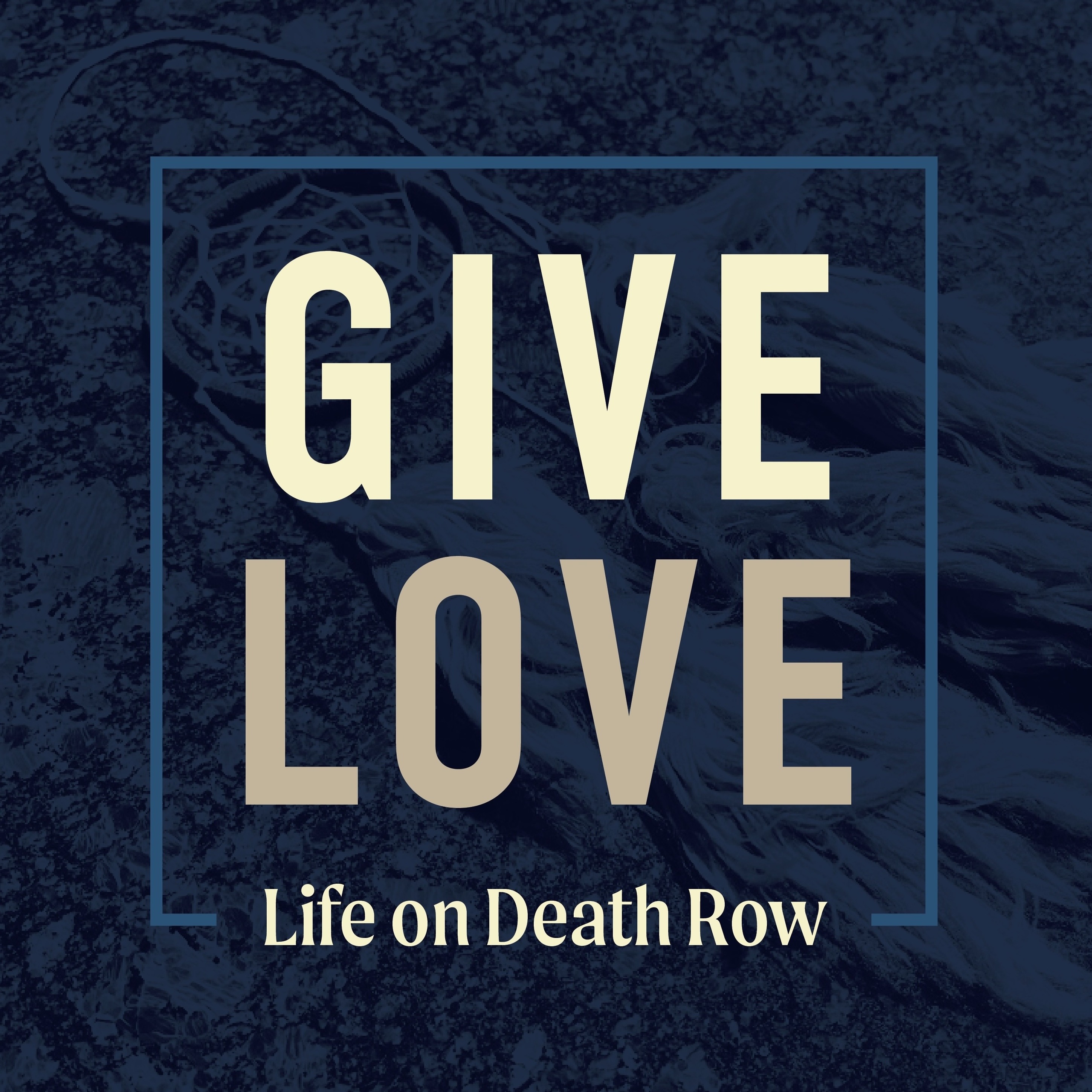 Give Love: Life on Death Row