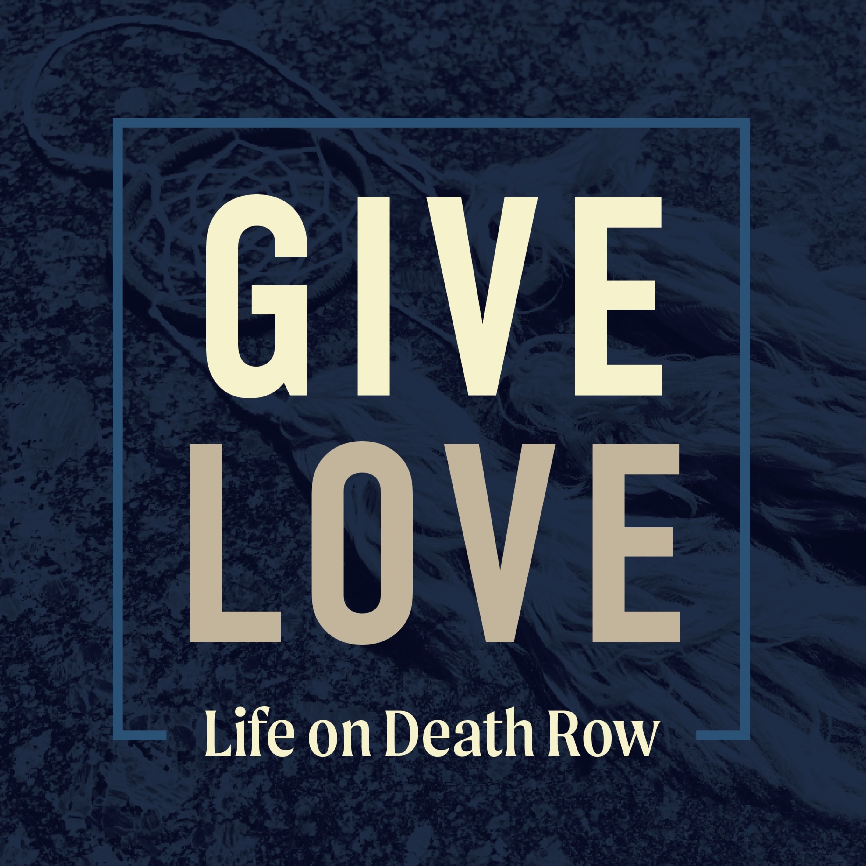 Give Love: Life on Death Row
