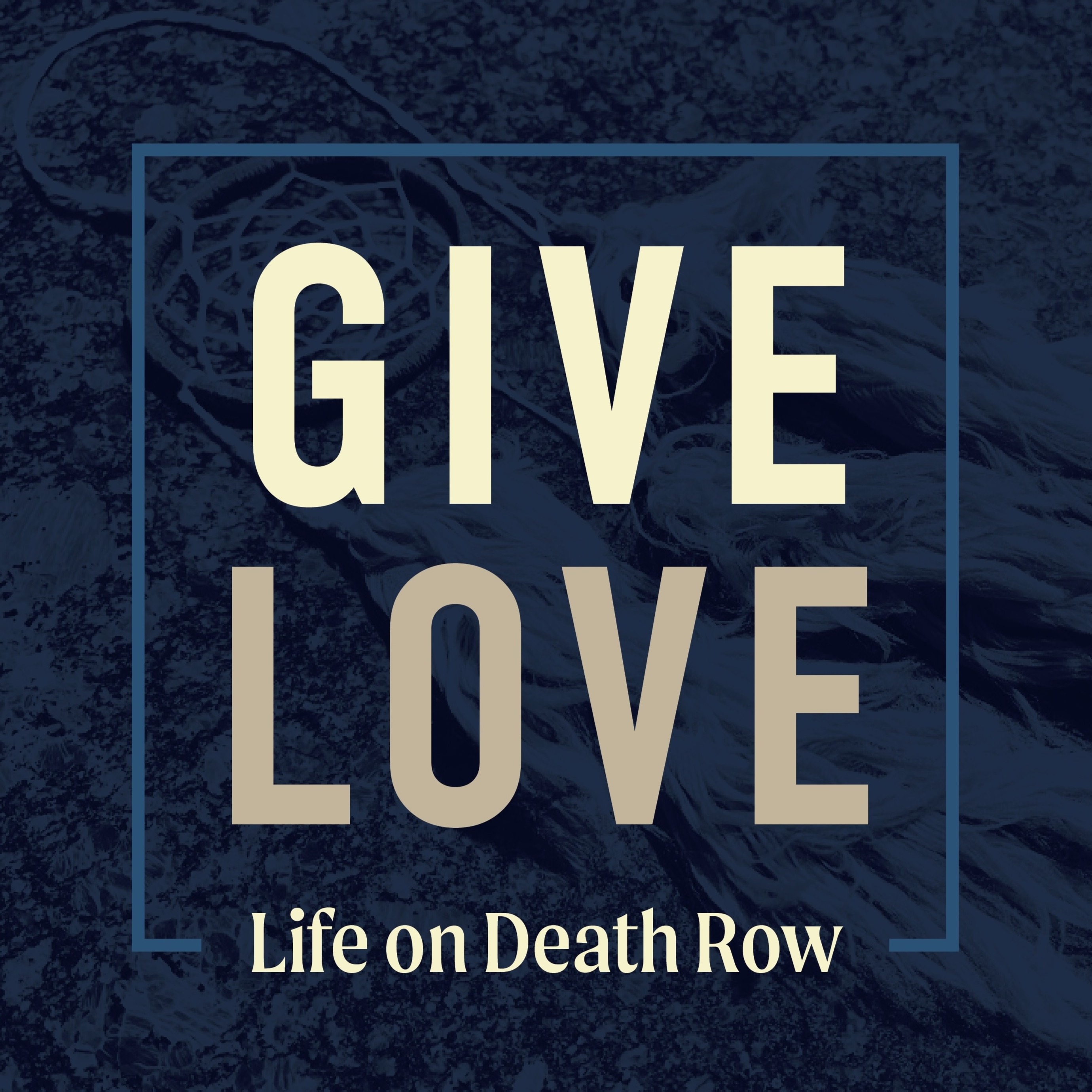 Give Love: Life on Death Row