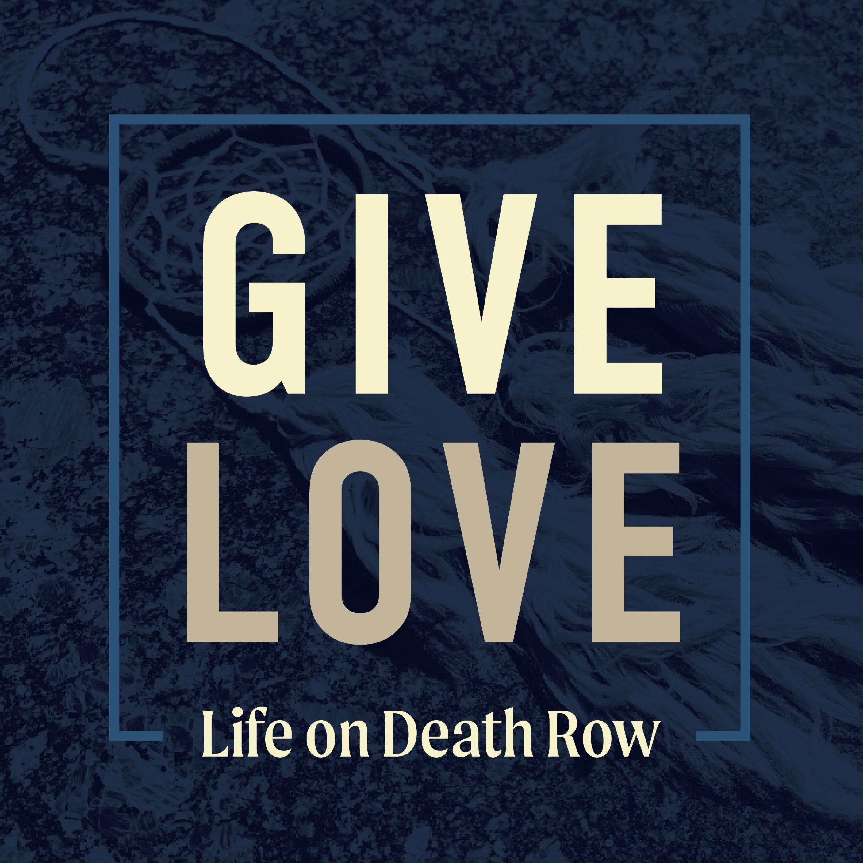 Give Love: Life on Death Row