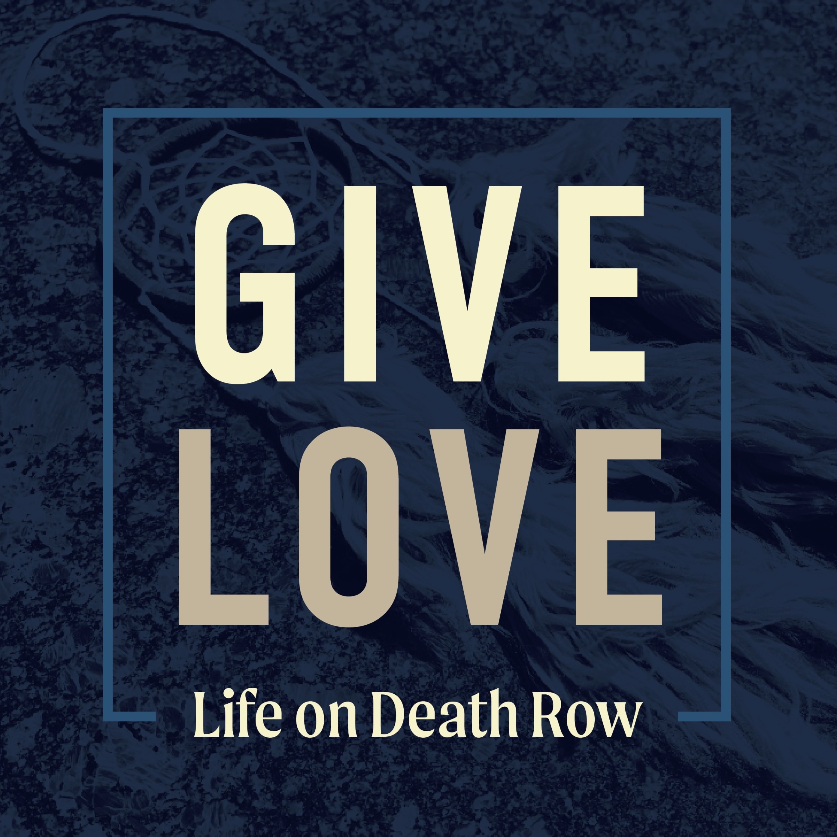 Give Love: Life on Death Row