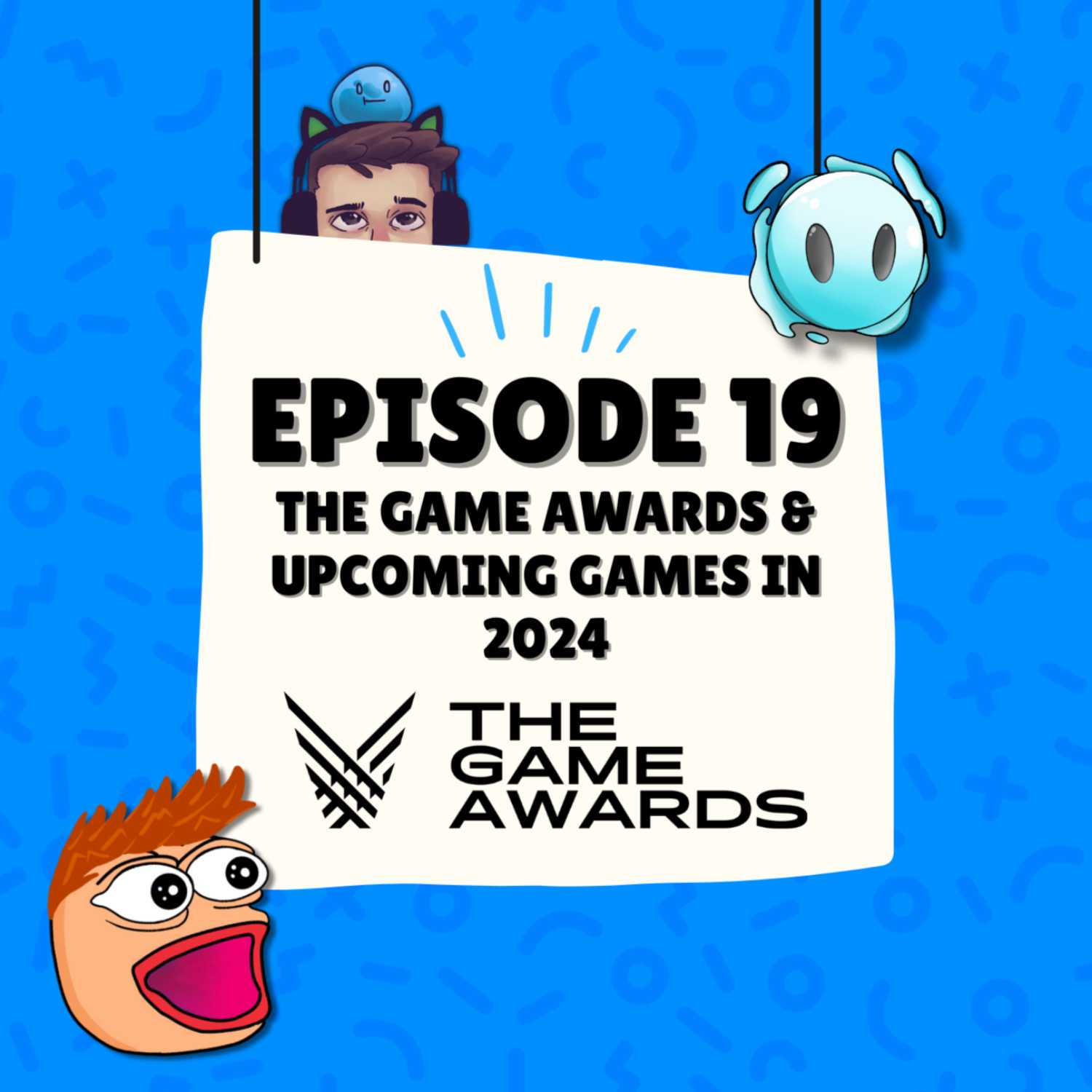 Episode 19 - Game Awards & Upcoming Games of 2024 Episode 19 - Game Awards & Upcoming Games of 2024
