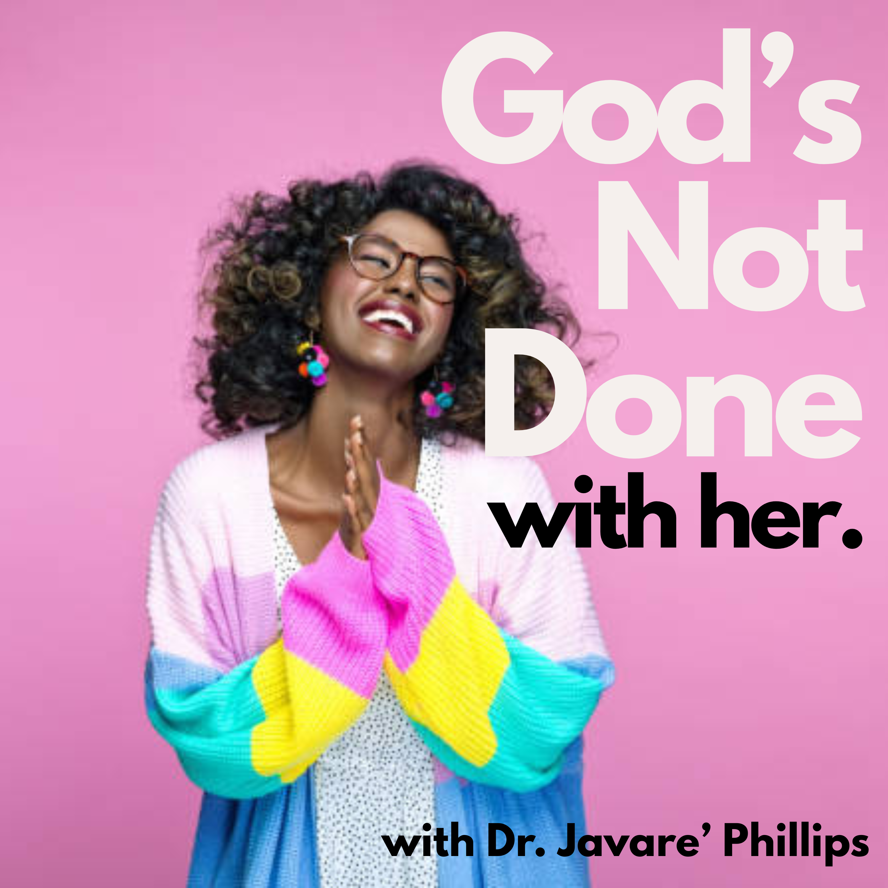 God\'s Not Done With Her: Identity, Purpose, and Trusting the Heavenly Father