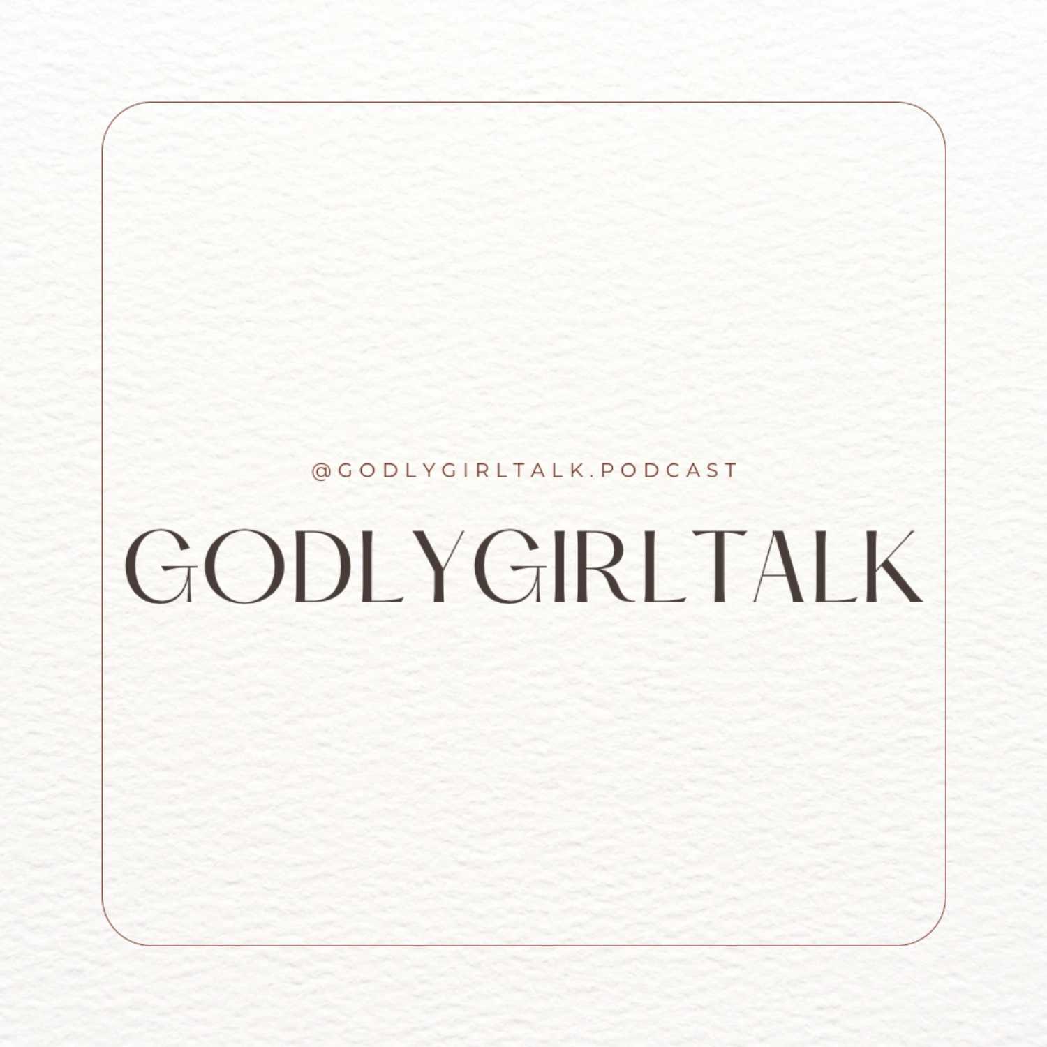 Godly Girl Talk podcast artwork